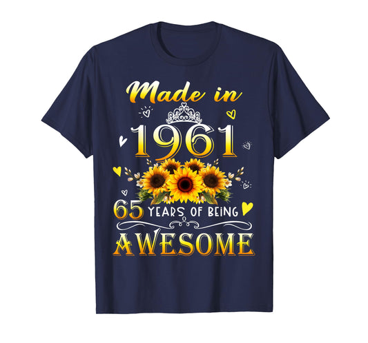 Made in 1961 Sunflower 65th B-Day 65 Years of Being Awesome T-Shirt