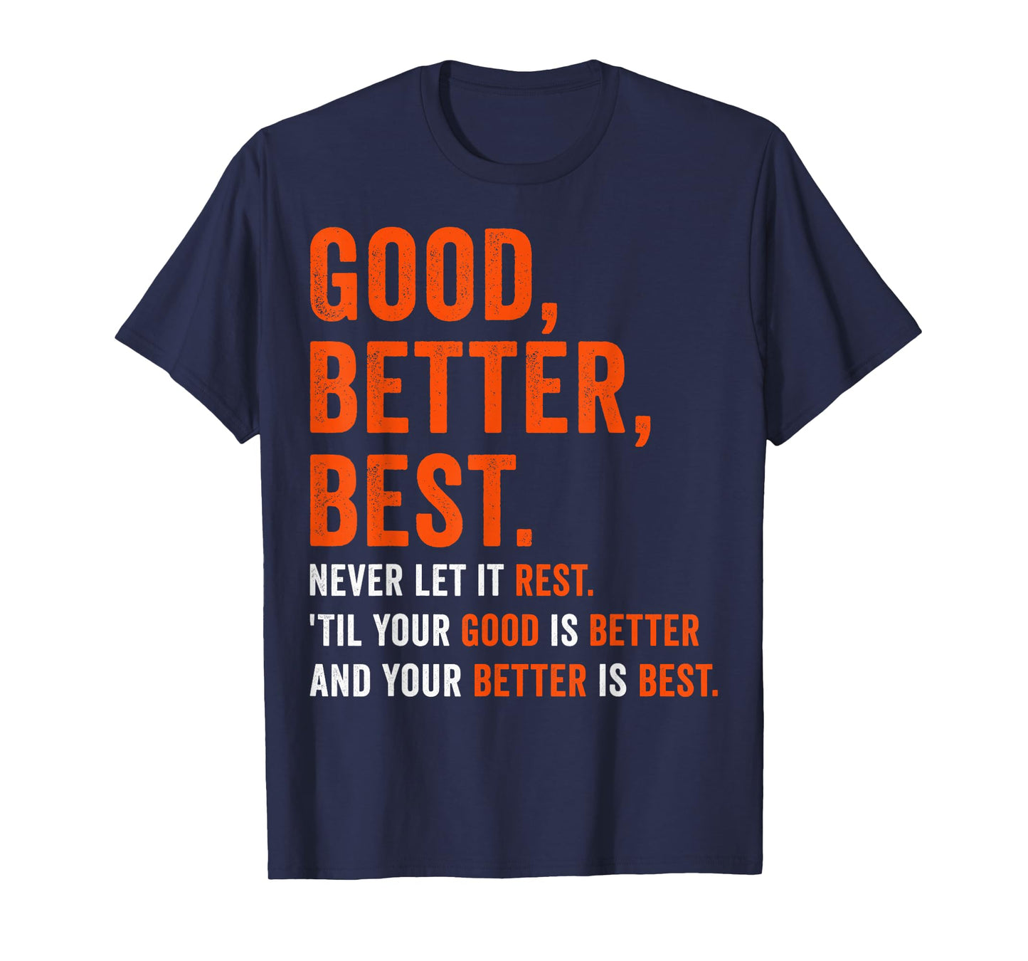 Good Better Best Never let it Rest T-Shirt