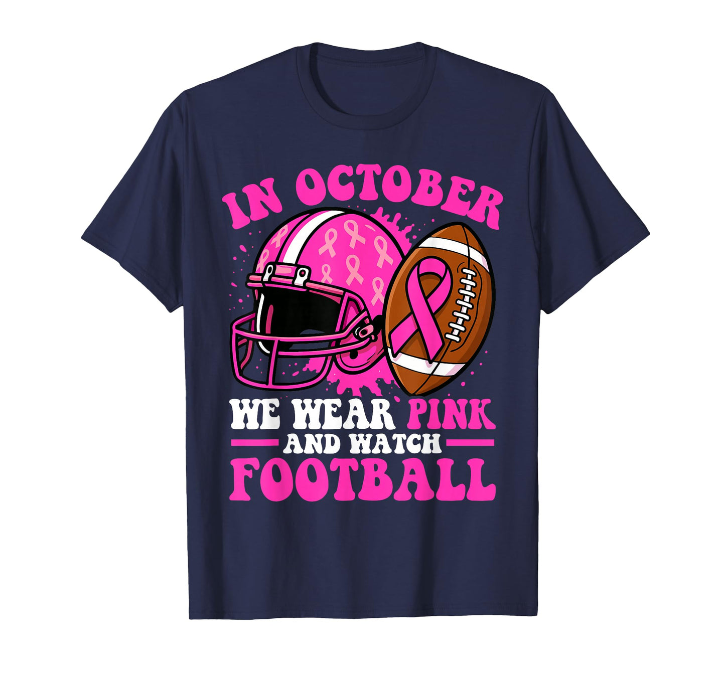 Breast Cancer Awarenes Women in October We Wear Pink T-Shirt