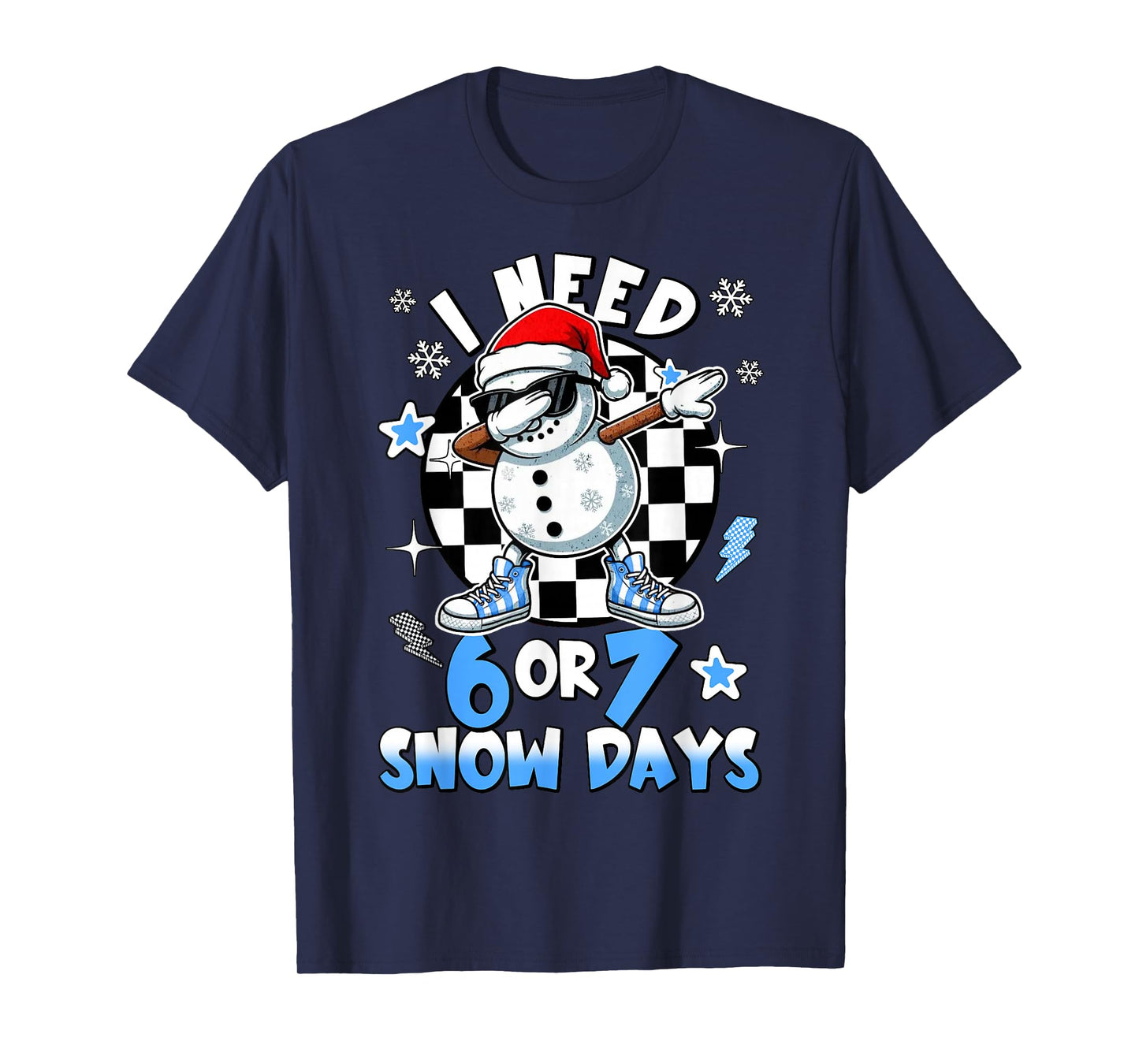 I Need 6 7 Snow Days Funny Snowman Dabbing Snowy Day Winter T-Shirt