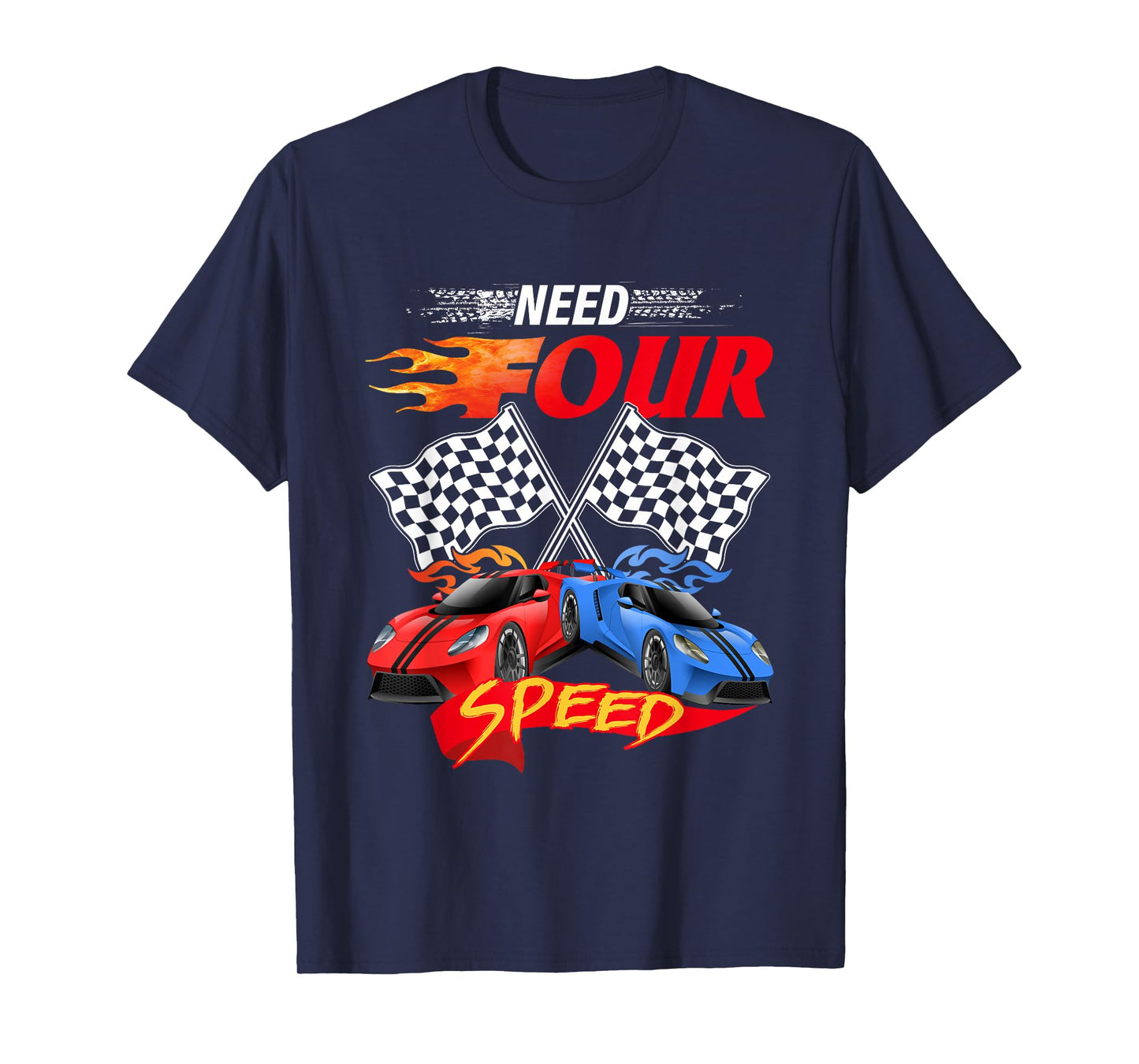 Need Four Speed Racing Car Flag 4th Birthday Pole Positions T-Shirt
