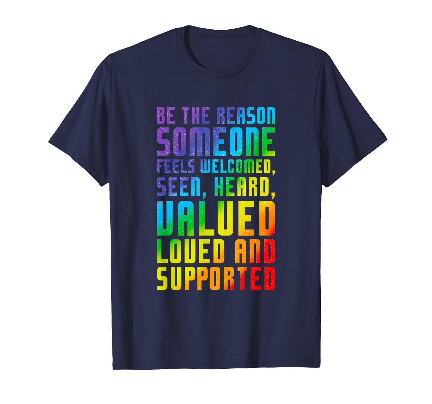 Be The Reason Someone Feels Welcomed LGBT Ally Pride Support T-Shirt
