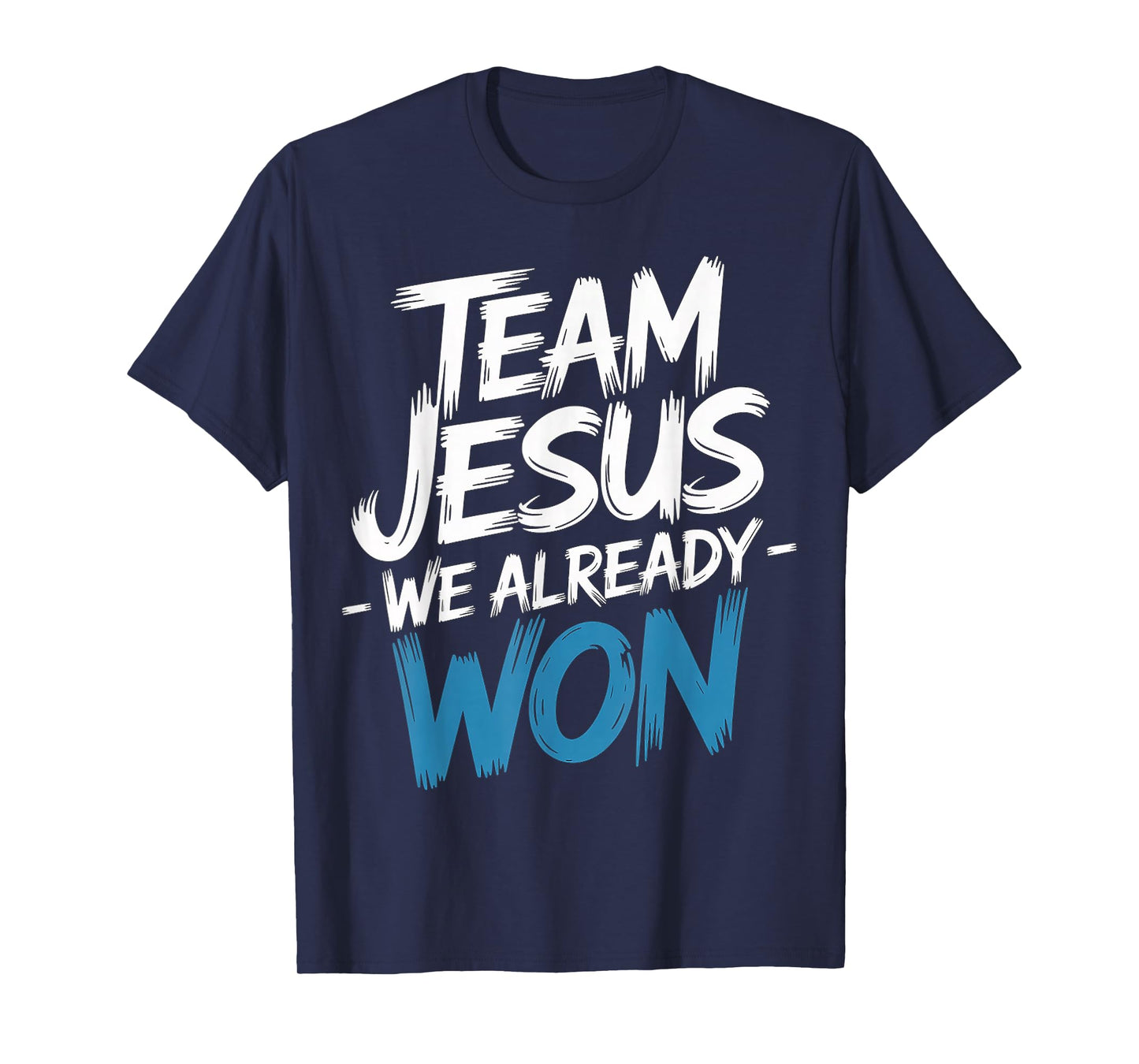 Team Jesus We Already Won Spiritual Winner Victory - T-Shirt