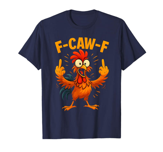 F Caw F Rooster Funny Sarcastic Chicken Middle Finger Meme T-Shirt