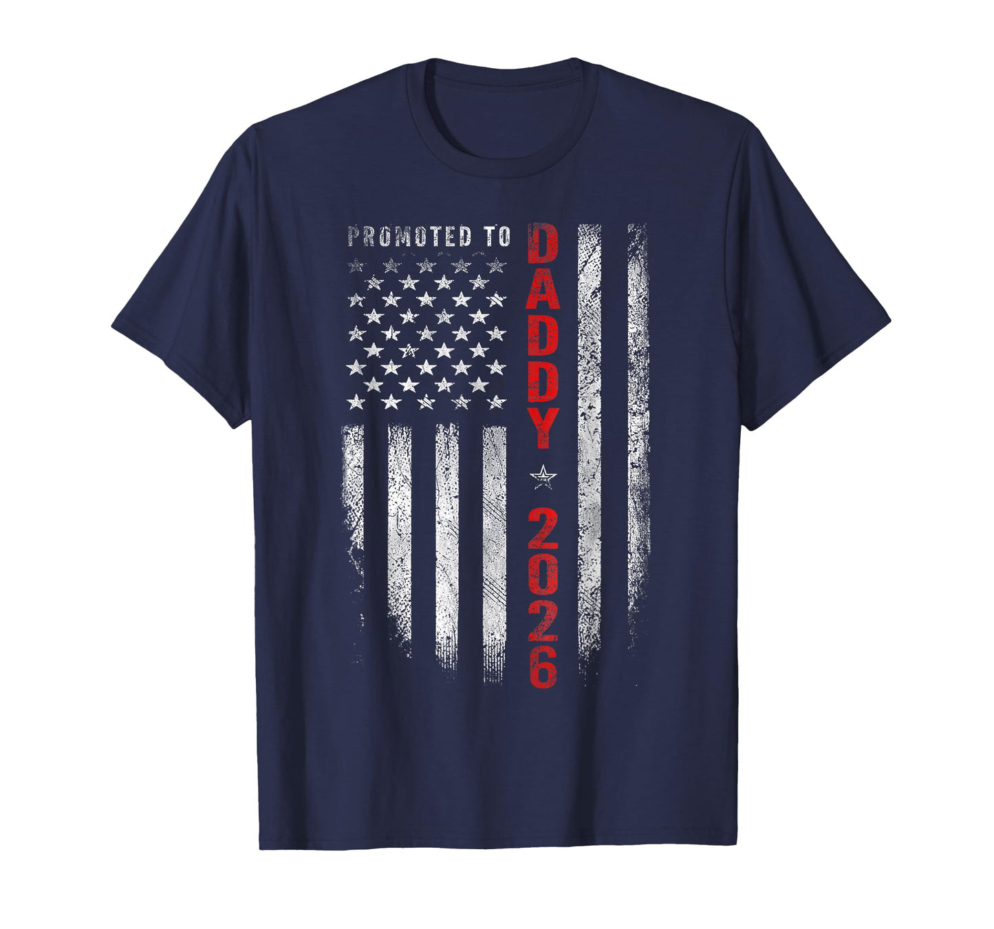 Patriotic Mens Promoted to Daddy Est 2026 First Time Dad T-Shirt