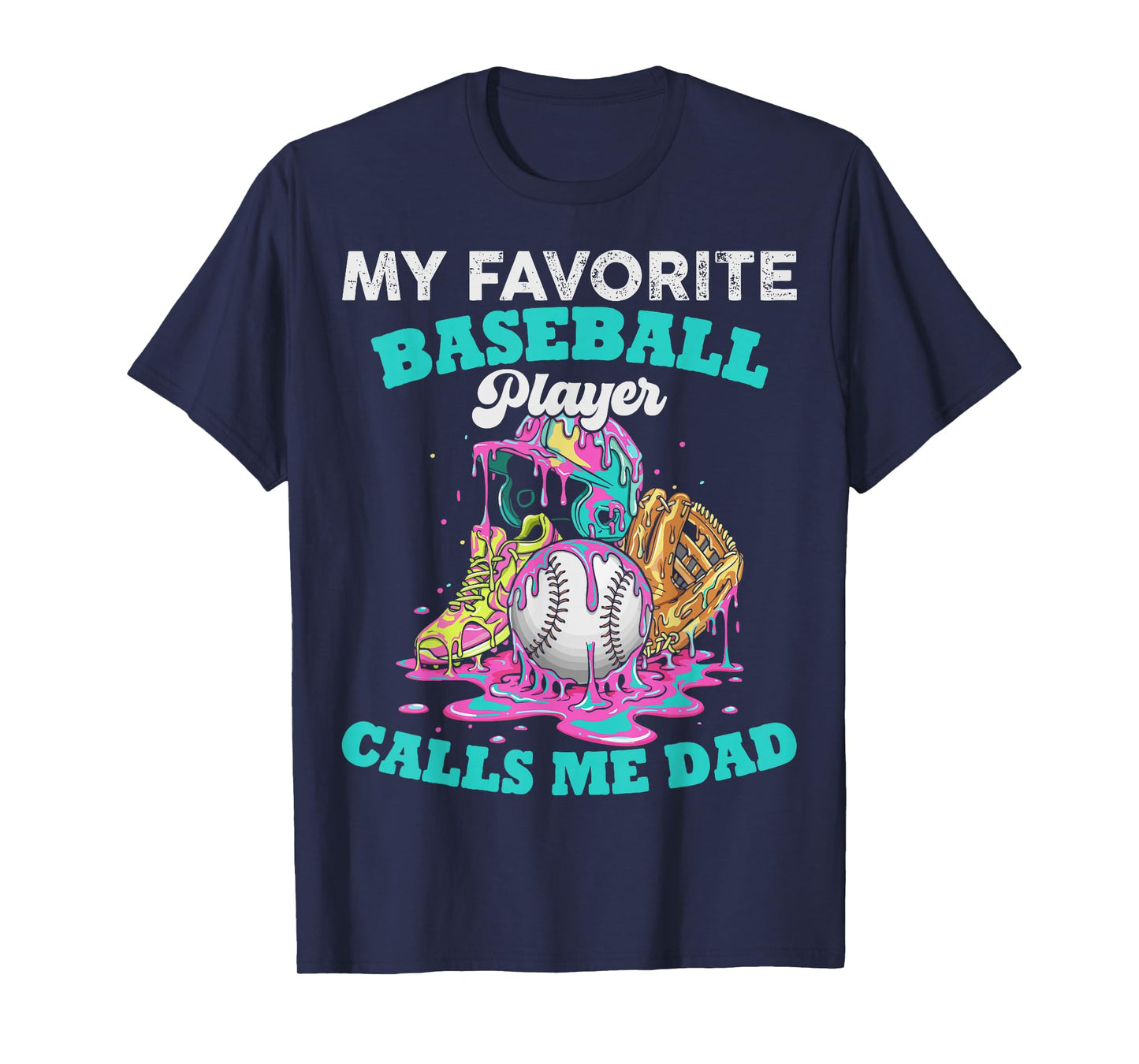 My Favorite Baseball Player Calls Me Dad Ice Cream Drip T-Shirt