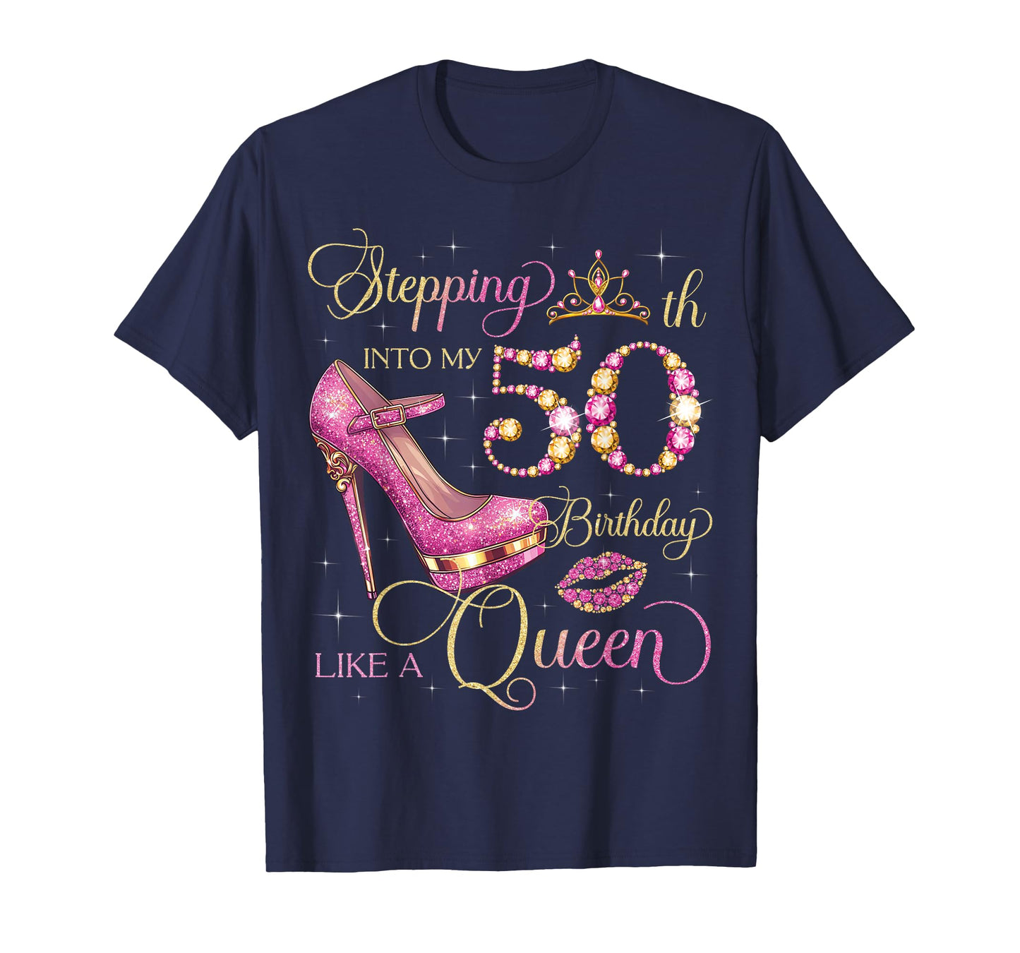 Stepping Into My 50th Birthday Like Queen 50 Years Old Woman T-Shirt