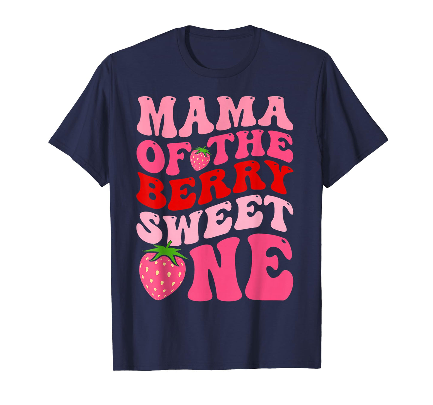 Mama Of The Berry Sweet One Strawberry First Birthday T-Shirt