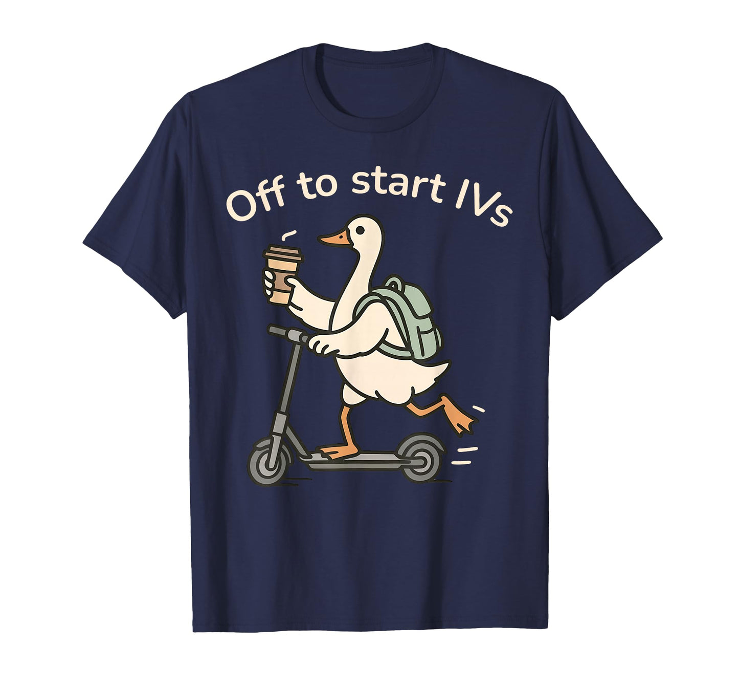 Off to Start IVs Funny IV Nurse Goose Scooter Infusion Nurse T-Shirt