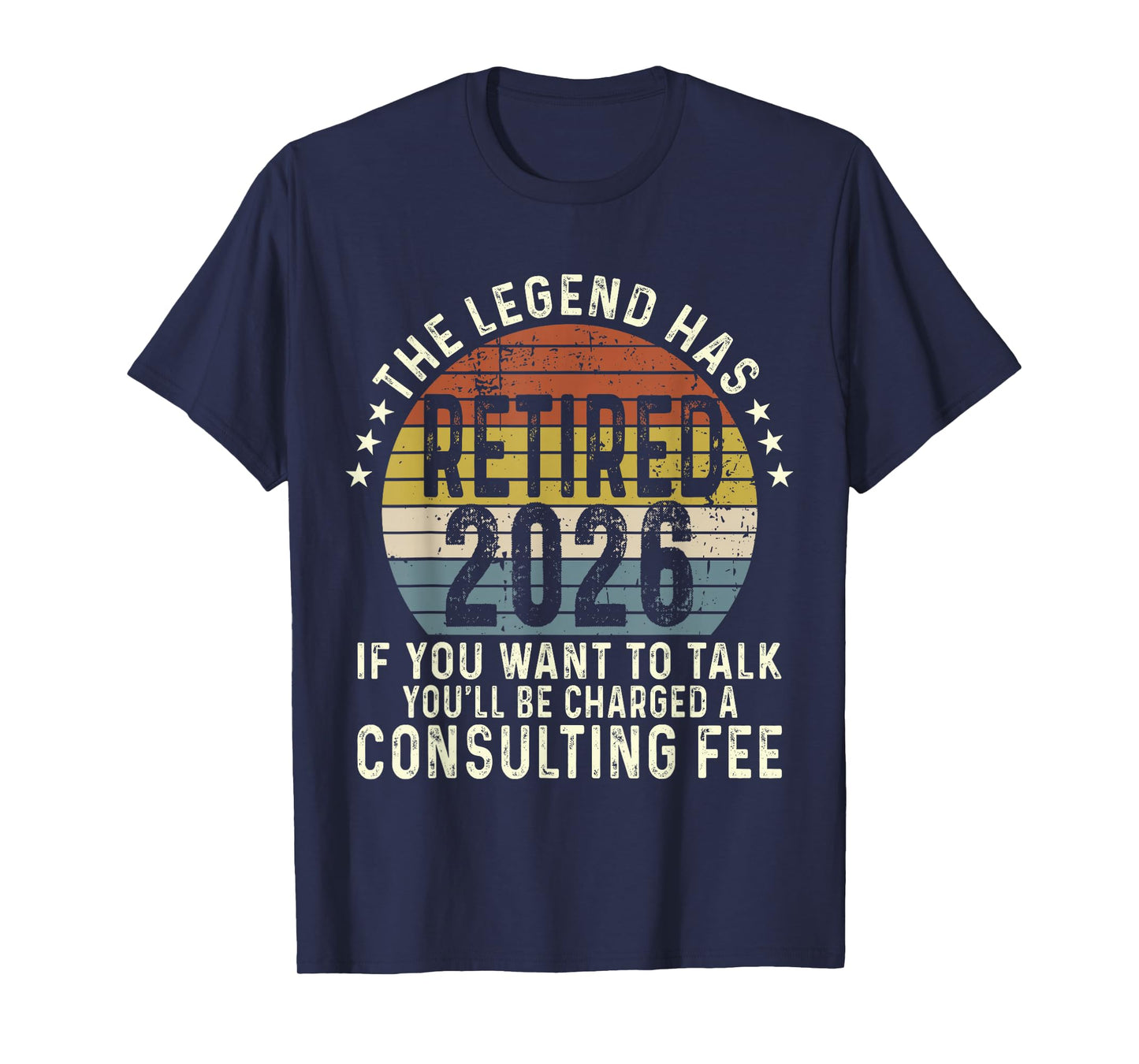 Legend Has Retired 2026 Humor Retirement Men Dad Women Mom T-Shirt