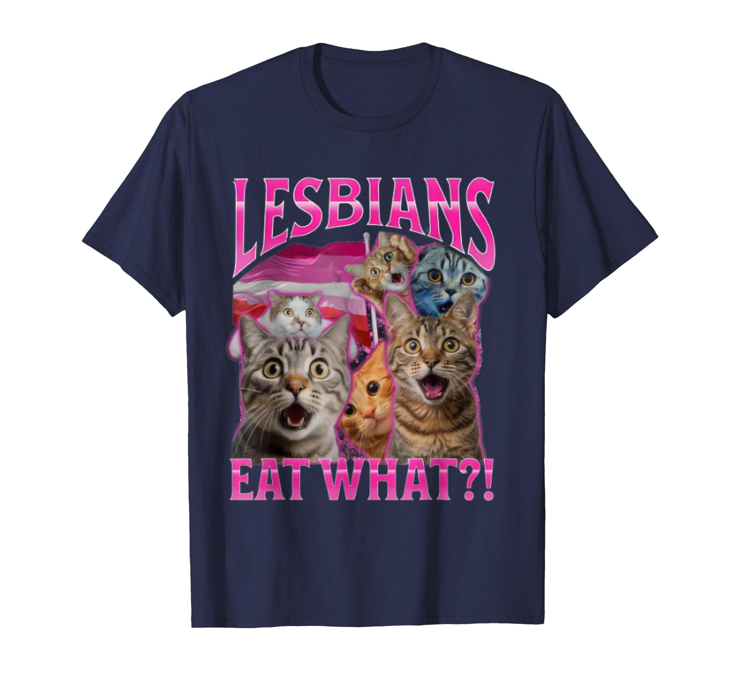Lesbians Eat What? Funny Cat Rude Gay Pride LGBTQ T-Shirt