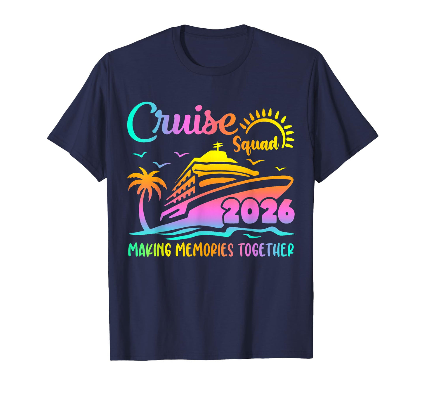 Cruise Squad 2026 Family Friends Vacation Matching Group T-Shirt