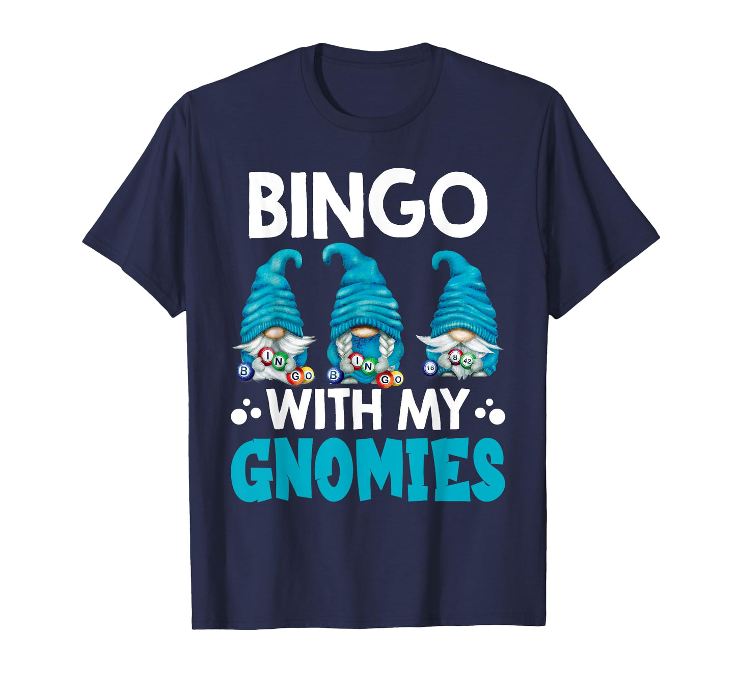 Bingo With My Gnomies Women Men Funny Bingo Gnome T-Shirt