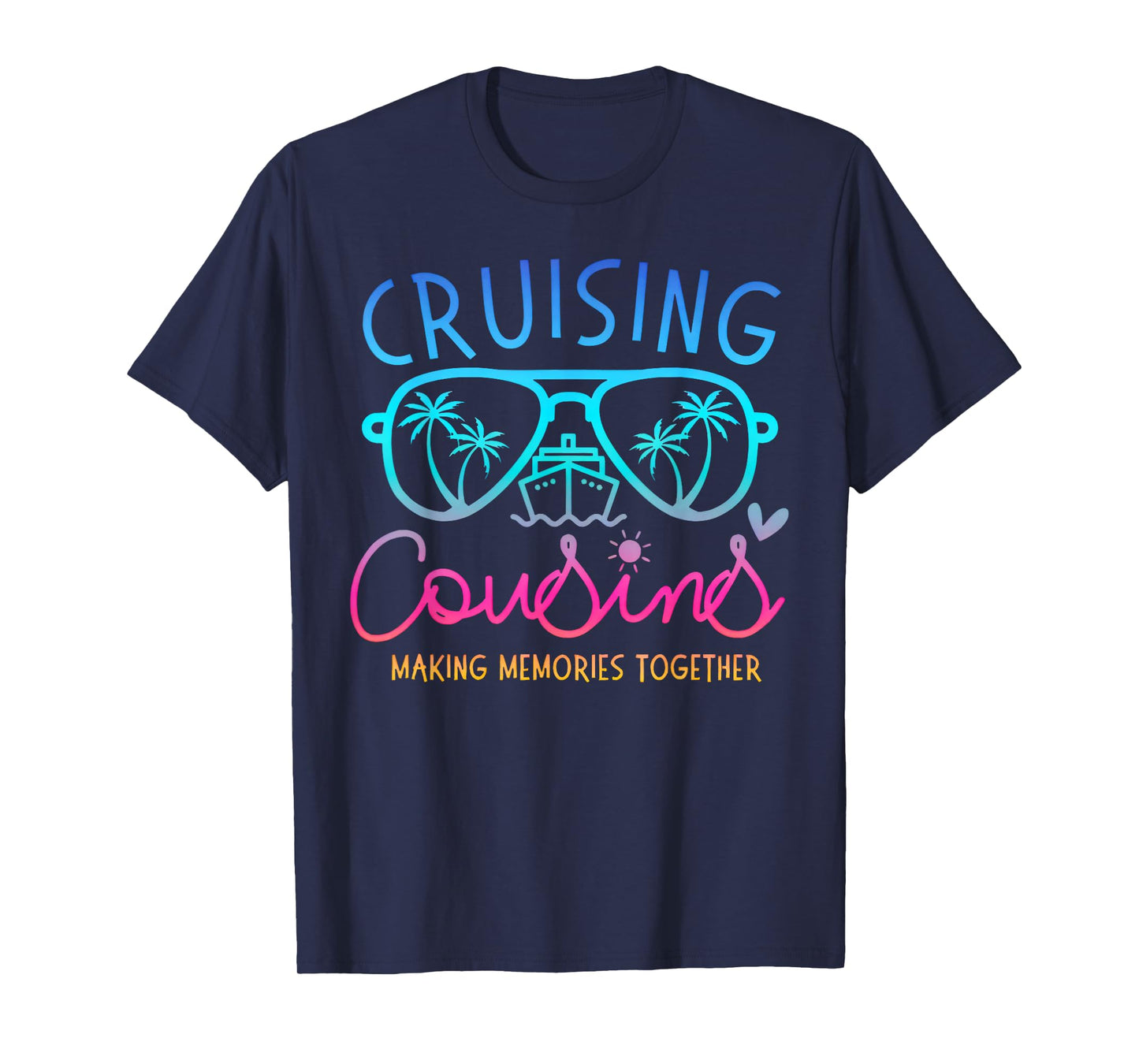 Cruising Cousins Making Memories Together Cruise Trip Summer T-Shirt
