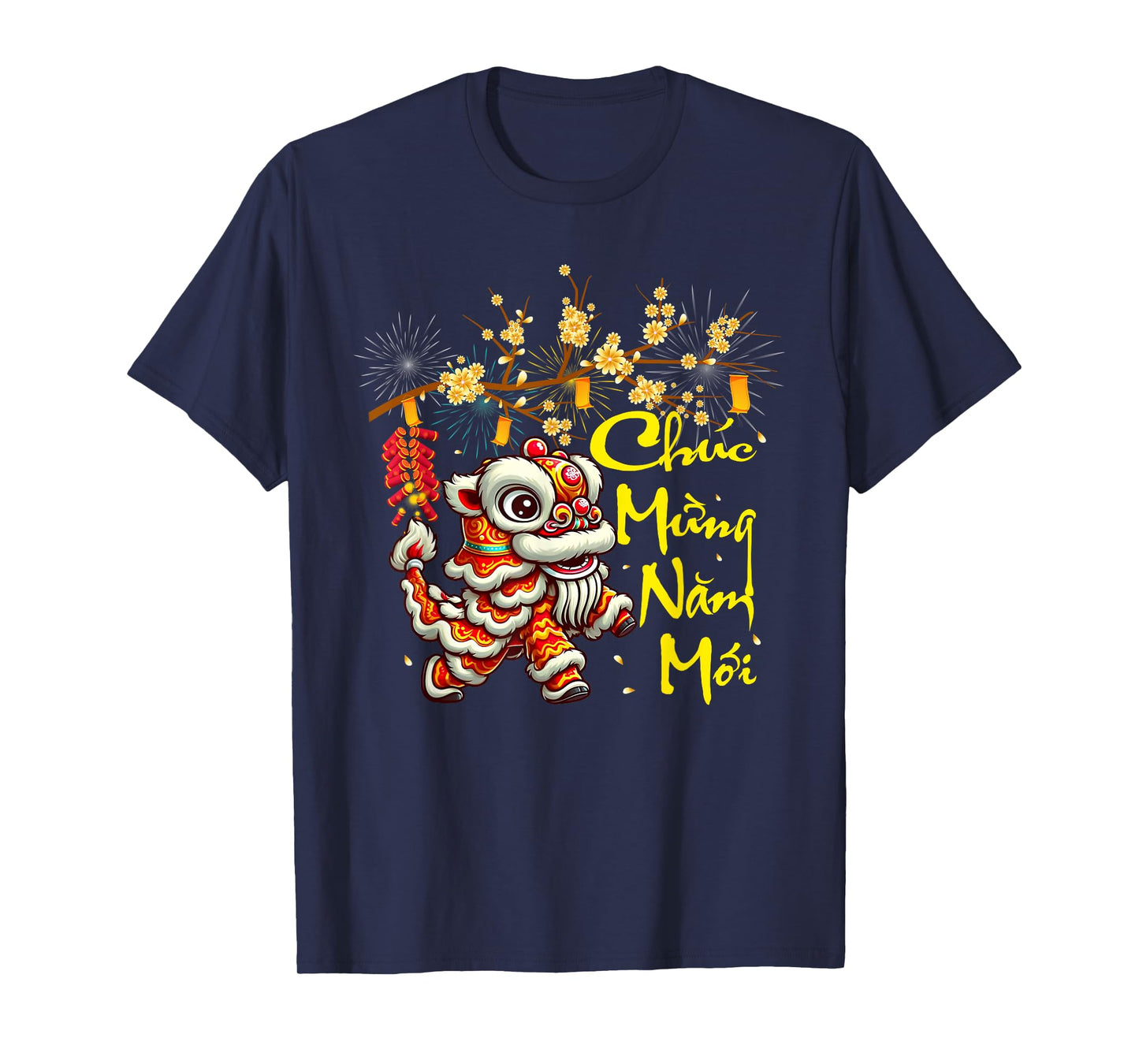 Funny Chuc Mung NAM Moi Happy Vietnamese New Year Lion Dance T-Shirt