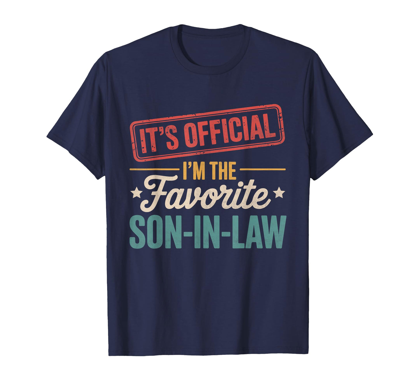 It's Official I'm The Favorite Son In Law Mens Fathers Day T-Shirt