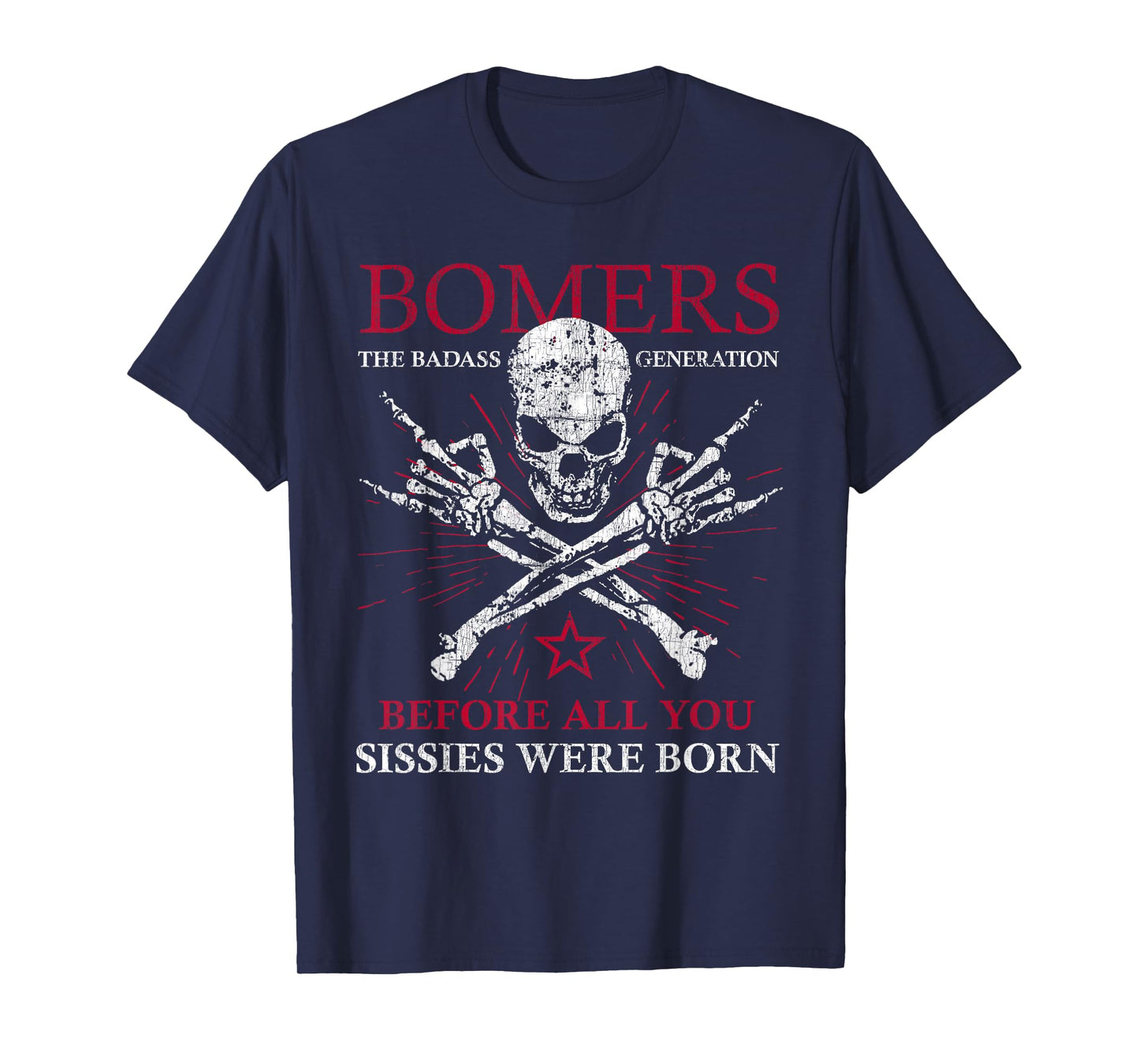 Boomers Generation Before All You Sissie were Born T-Shirt