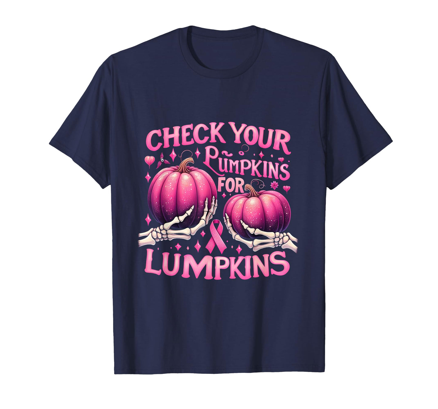 Breast Cancer Awareness Check Your Pumpkins For Lumpkins T-Shirt