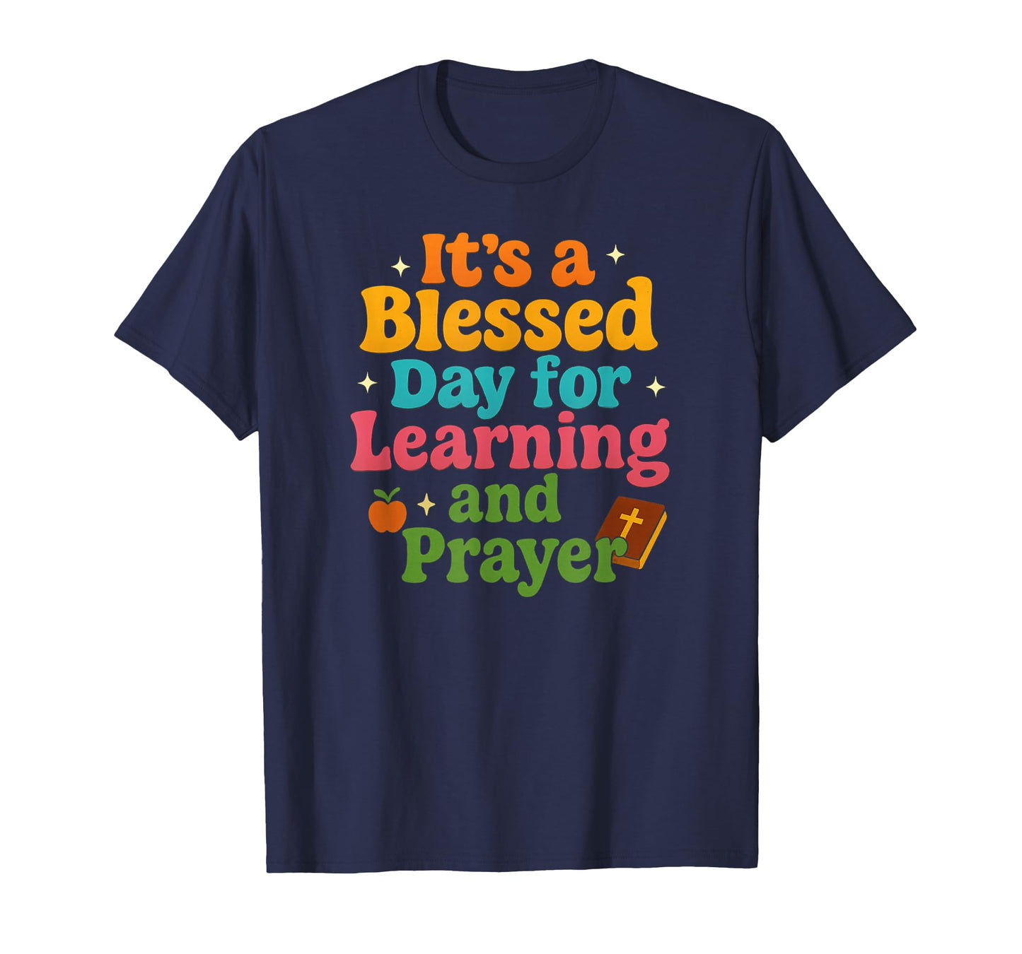 It's a Blessed Day Learning & Prayer Love Teach Best Teacher T-Shirt