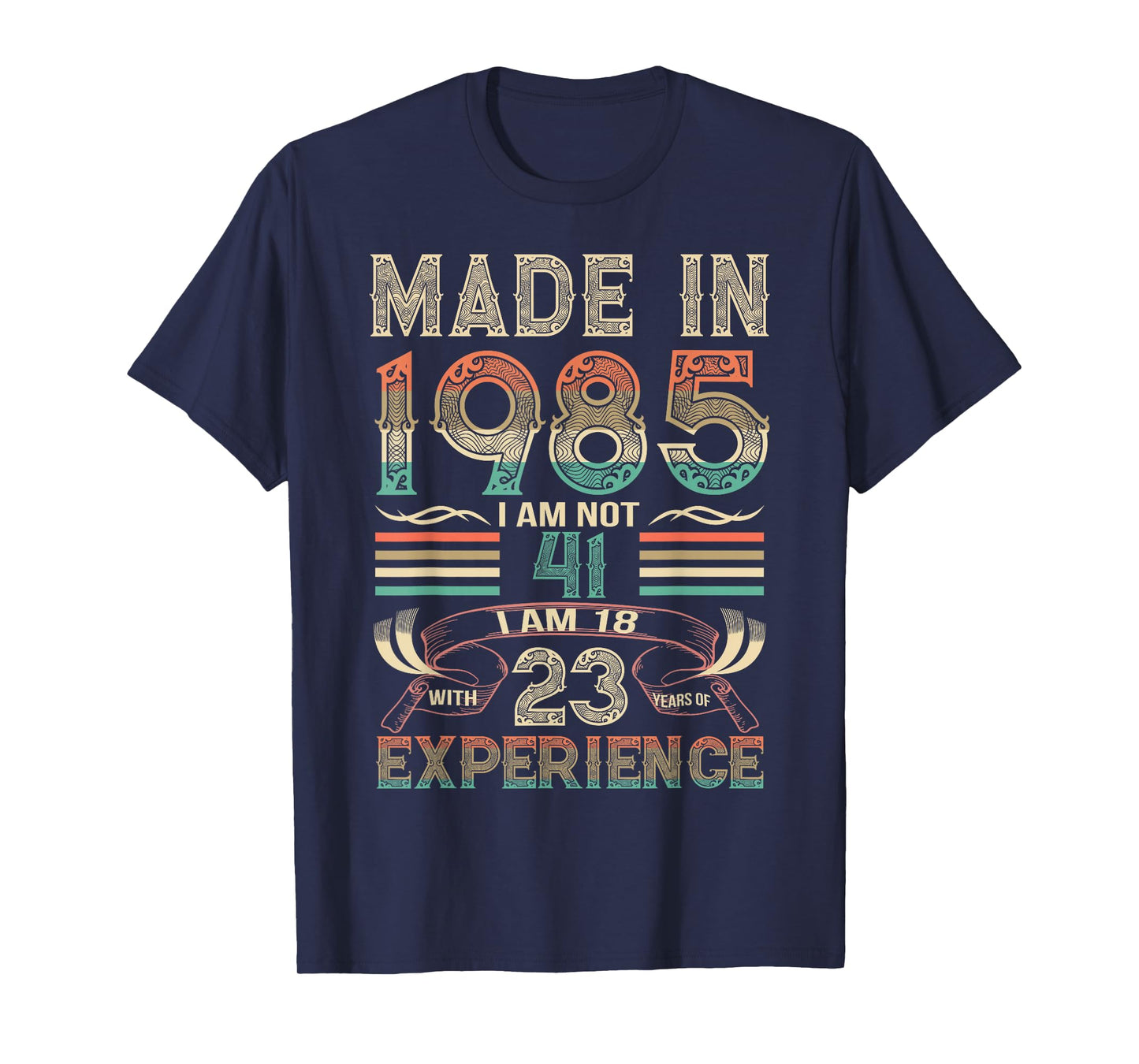 Made in 1985 I'm Not 41st Birthday Experience Vintage Retro T-Shirt