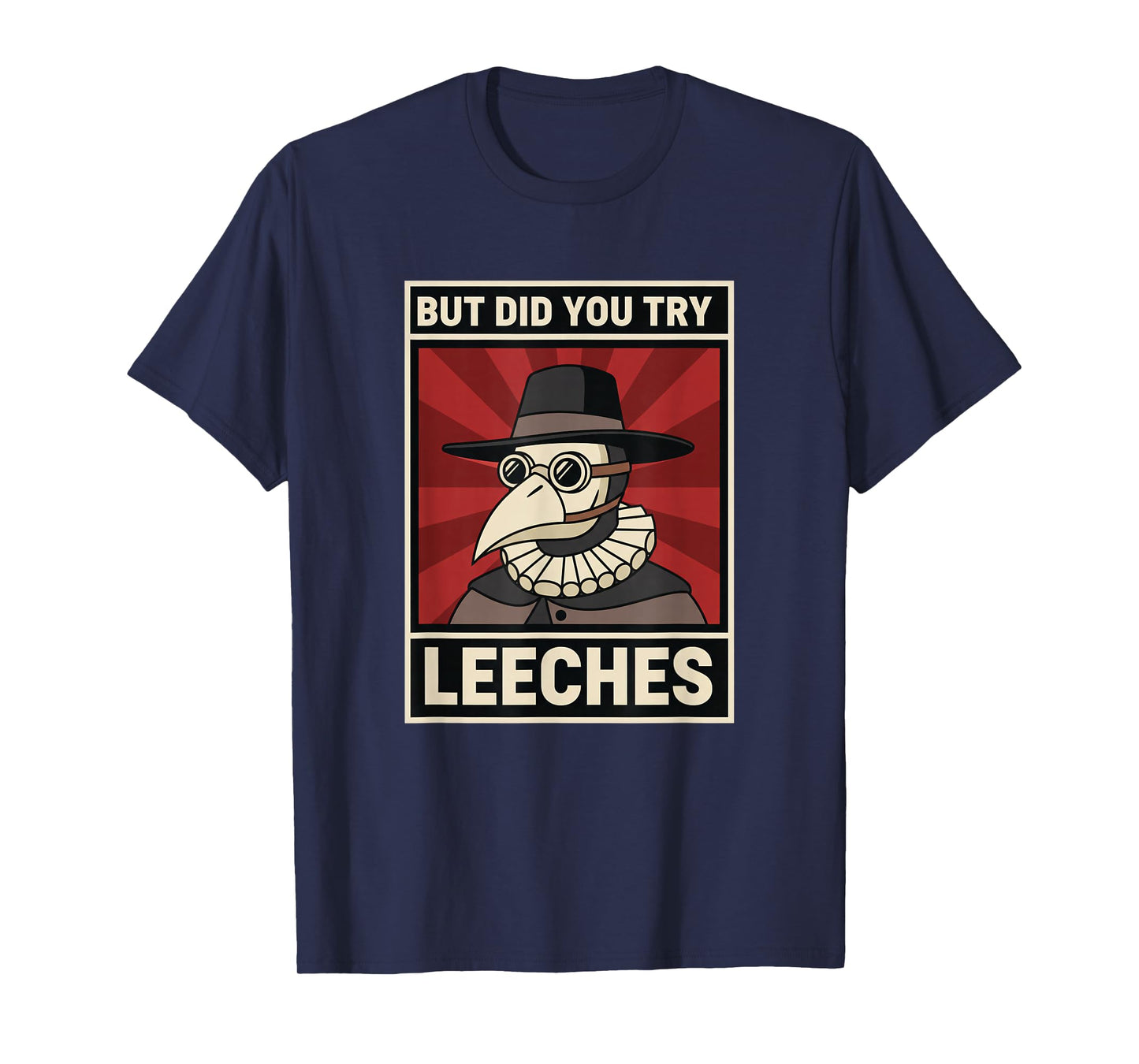 Doctor Plague Retro - But Did You Try Leeches T-Shirt