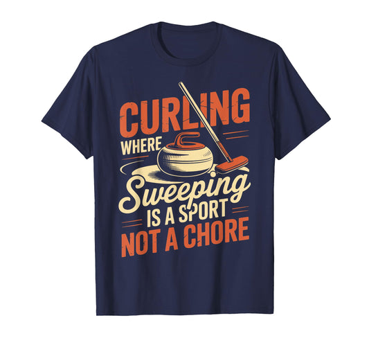 Sweeping is A Sport Ice Sweeping Rock Stone Sliding Curling T-Shirt