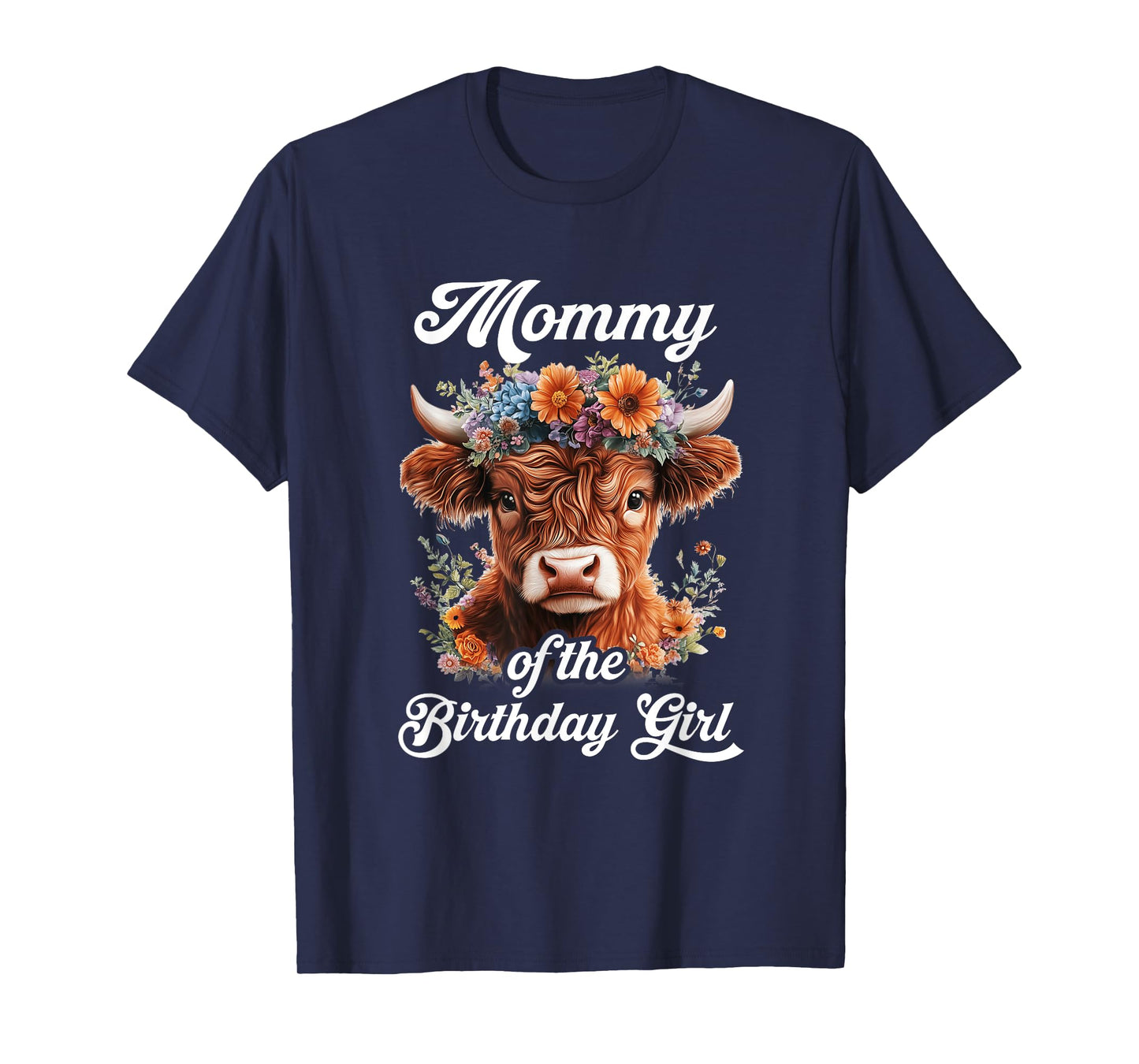 Mommy Of The Birthday Girl Highland Cow Farm Family T-Shirt
