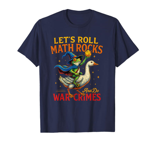 Funny Frog Goose Let's Roll Math Rocks Humor Quote Meme T-Shirt