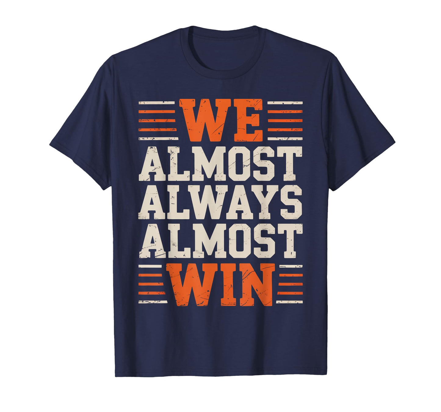 Retro We Almost Always Almost Win Funny Football Lovers T-Shirt