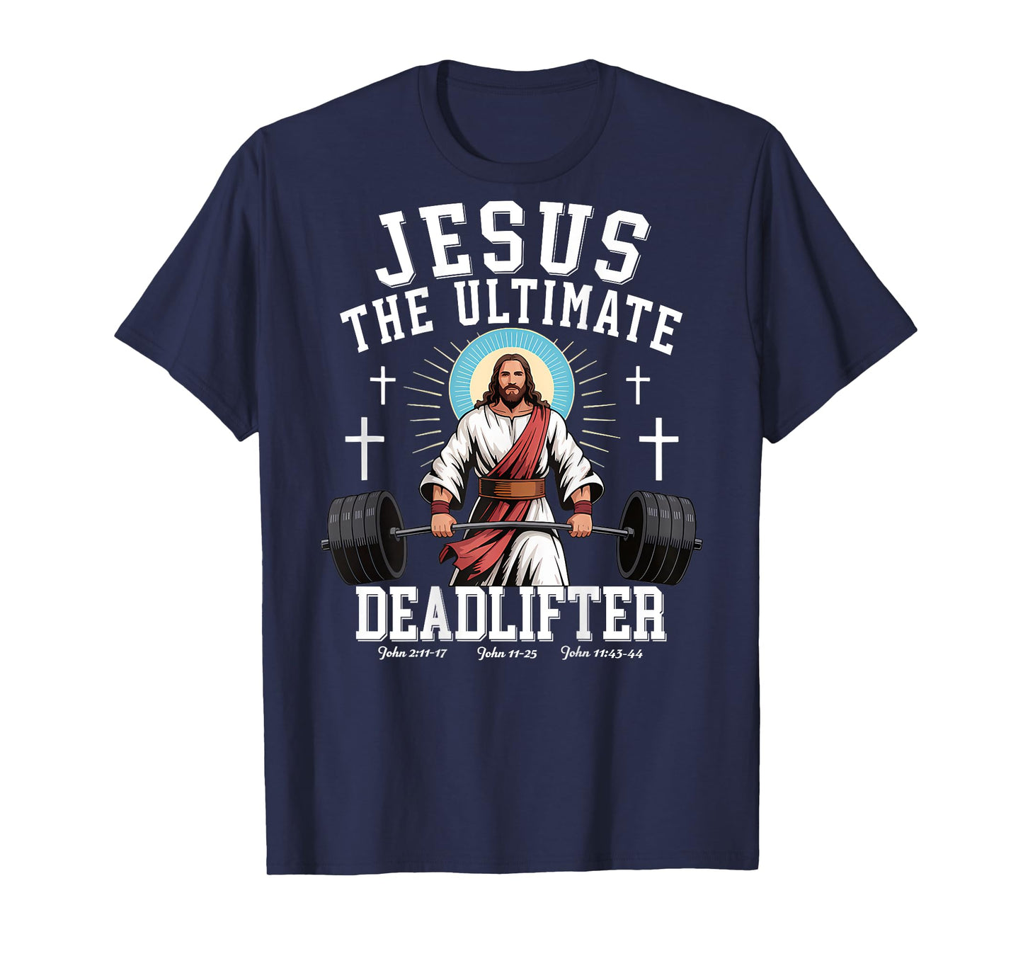 Jesus The Ultimate Deadlifter - Jesus Deadlifting Christian T-Shirt