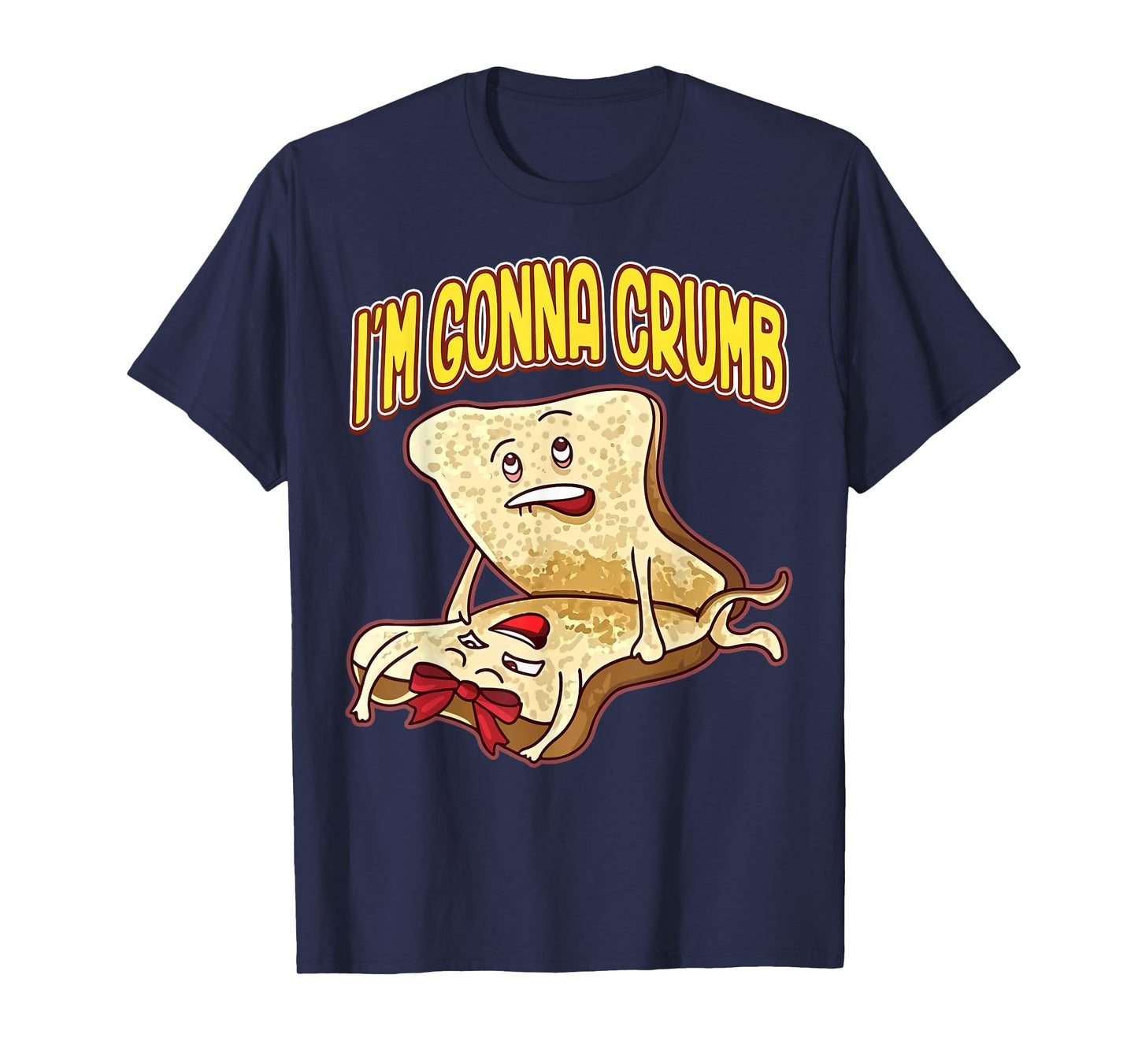 I'm Gonna Crumb Funny Bread Couple T-Shirt