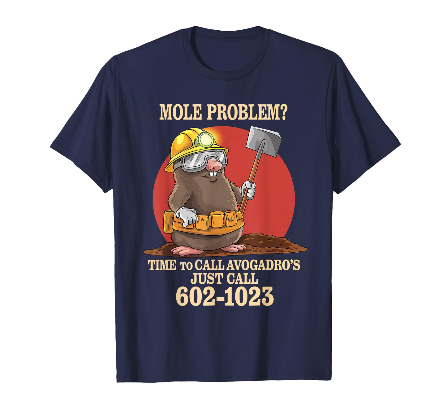Chemistry Teacher Mole Problems? Call Avogadro's Number T-Shirt