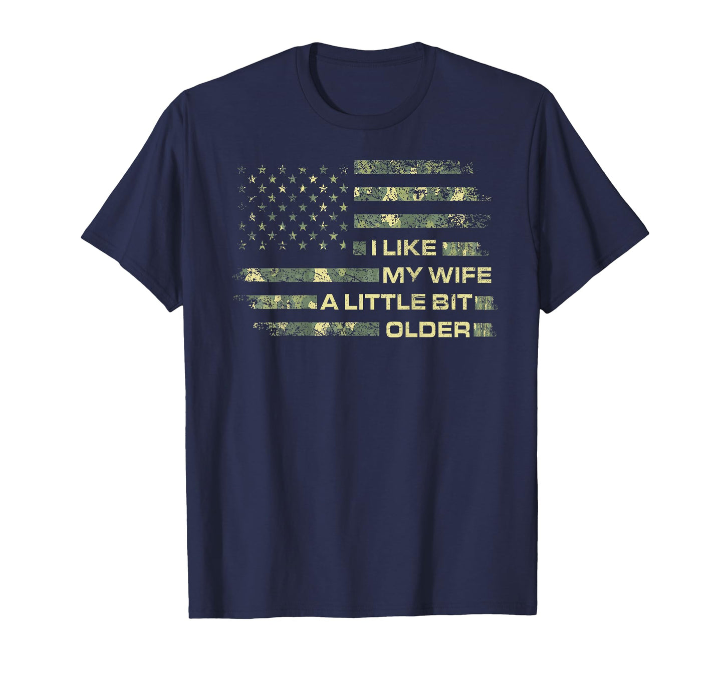 I Like My Wife A Little Bit Older Husband Saying (ON Back) T-Shirt