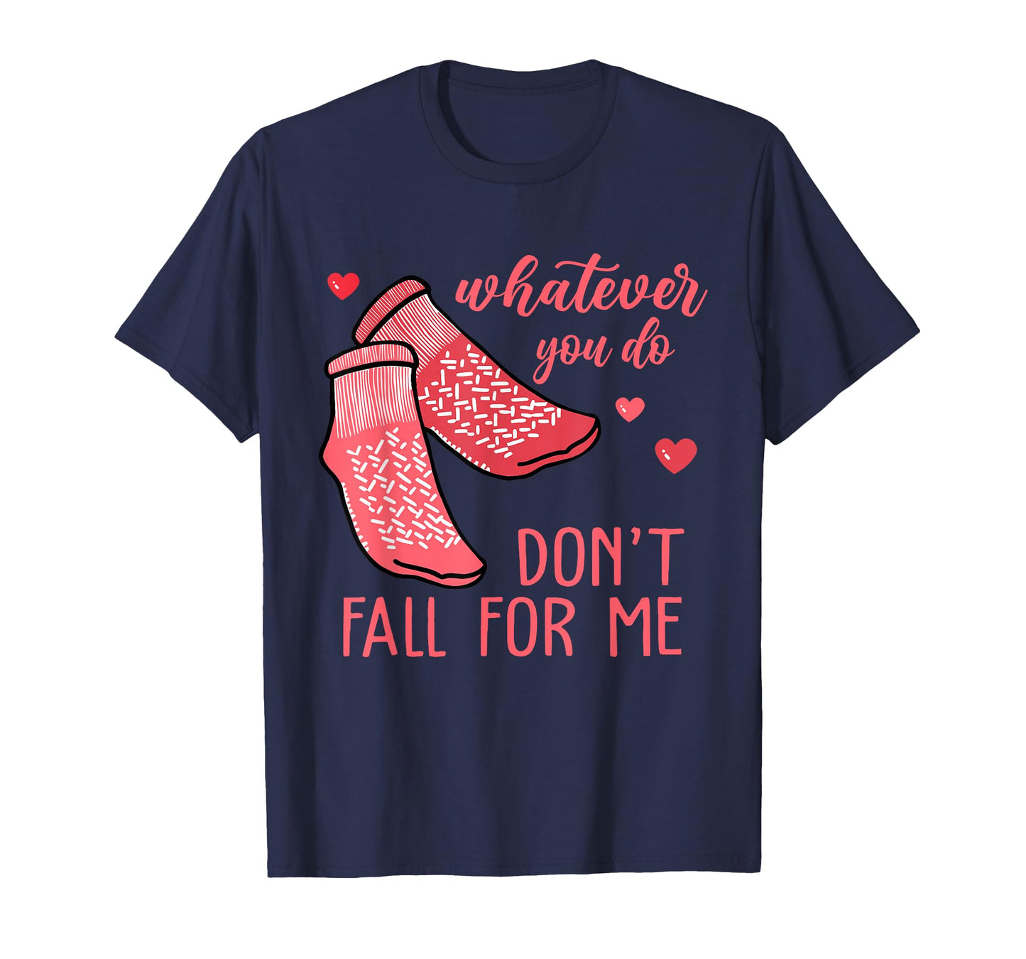 Whatever You Do Don't Fall for Me RN PCT CNA Nurse Valentine T-Shirt