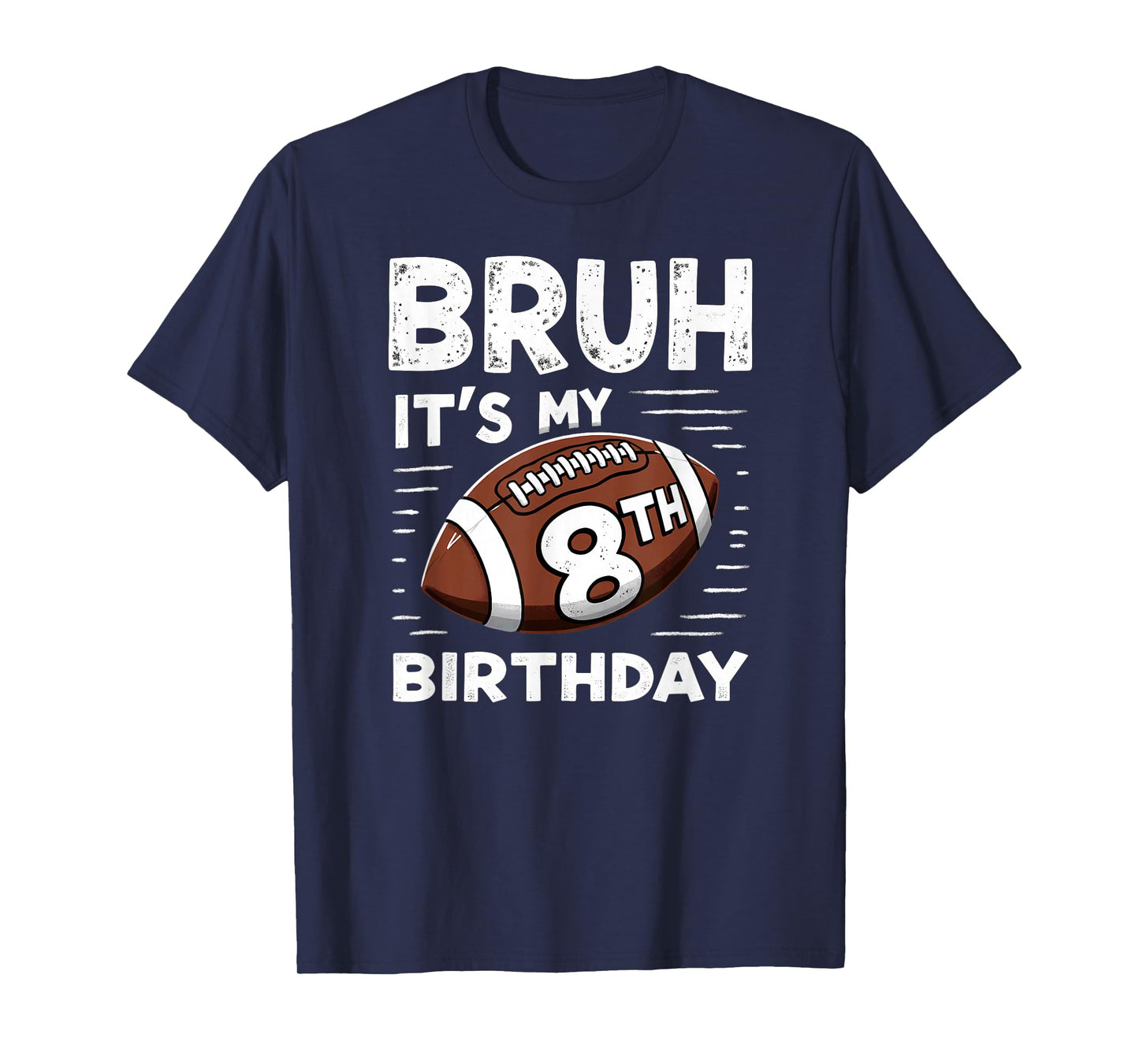 Bruh It's My 8th Birthday Boy Football Player T-Shirt