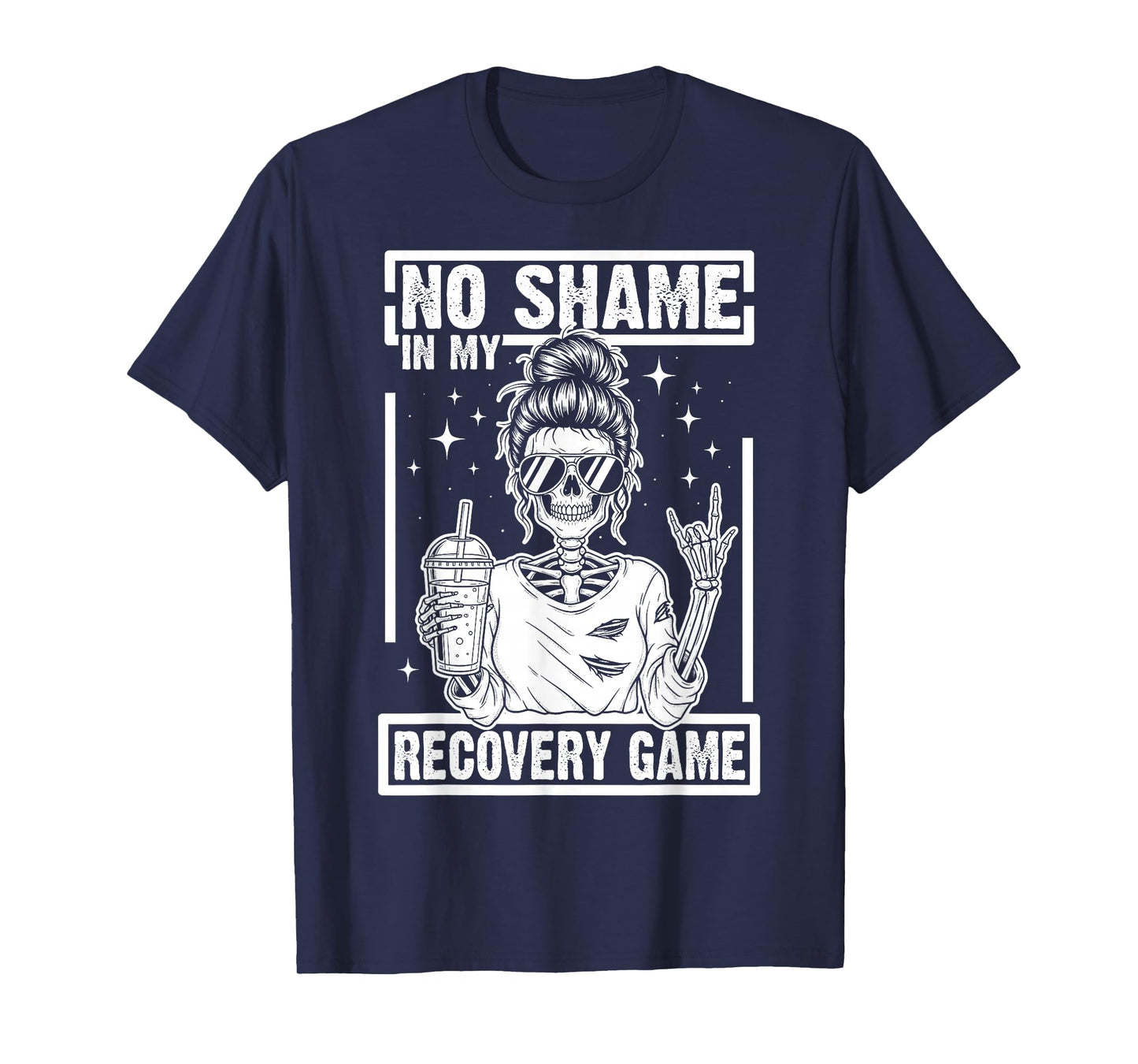 No Shame in My Recovery Game Skeleton Sobriety AA/NA Funny T-Shirt