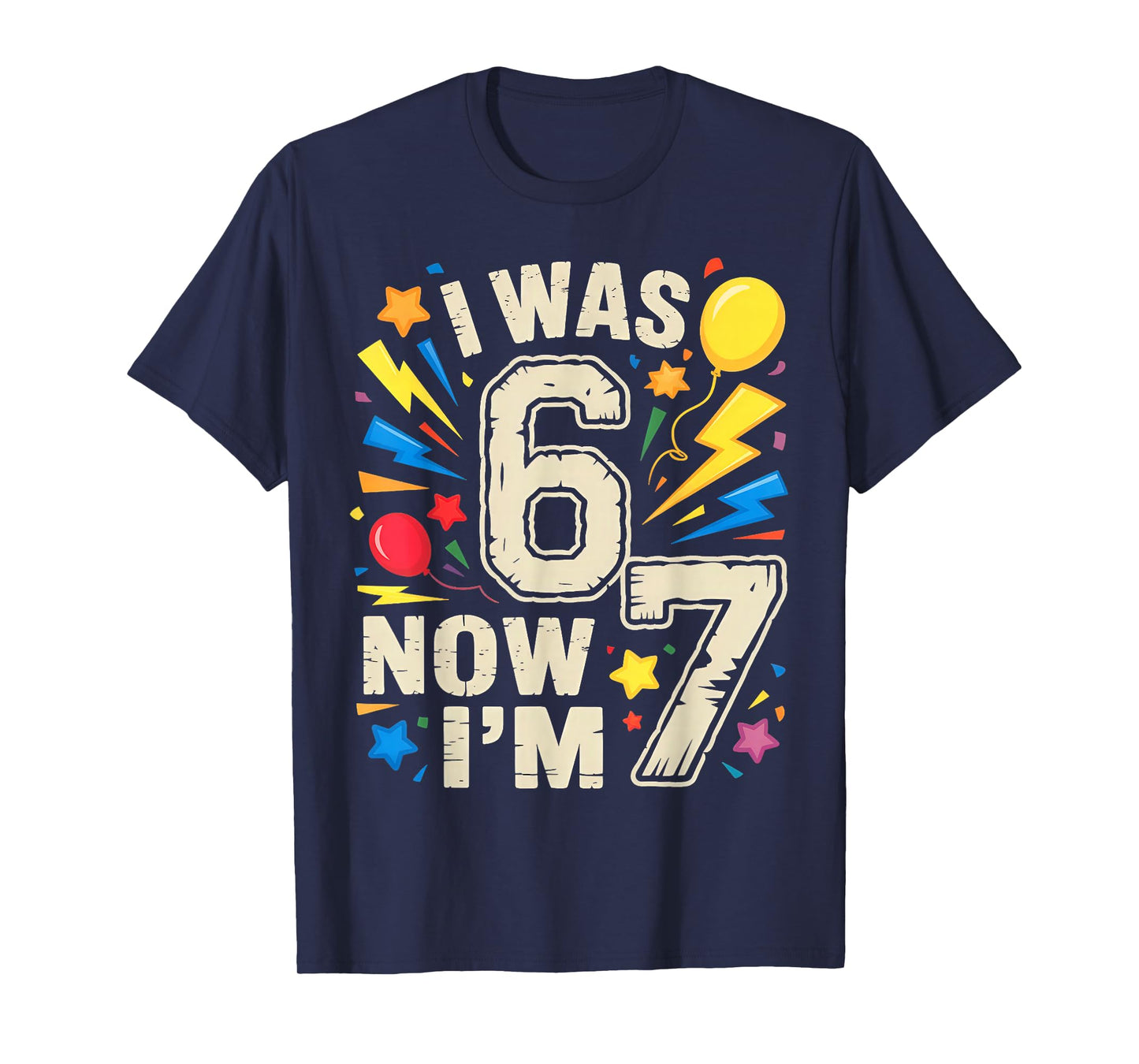 i was 6 Now I'm 7, Seven Year Old Birthday T-Shirt
