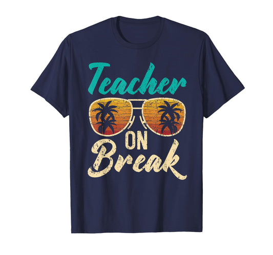 Teacher On Break Summer Vacation Beach Spring Break T-Shirt for Men Women