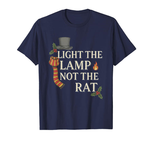 Light The Lamp Not The Rat Christmas Funny Novelty T-Shirt