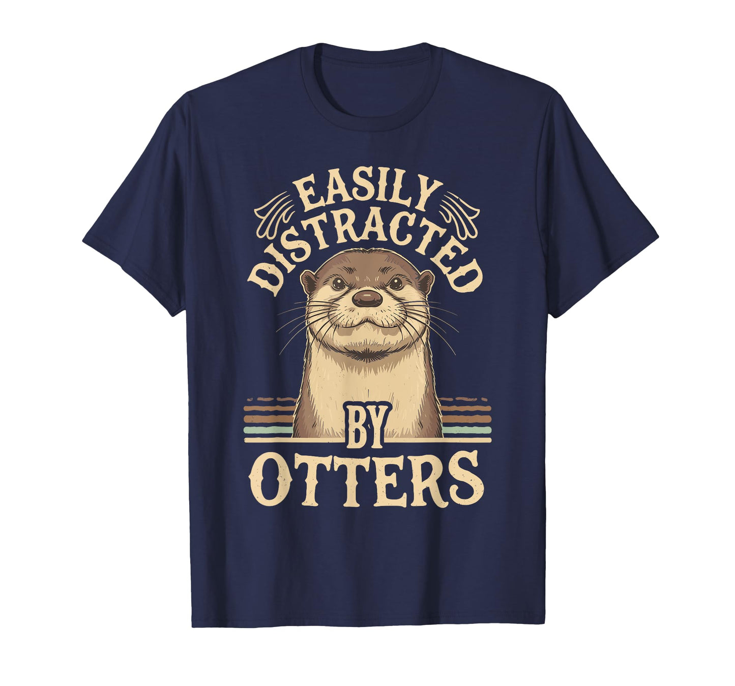 Easily Distracted by Otters Funny Otters Lovers Jokes Men T-Shirt