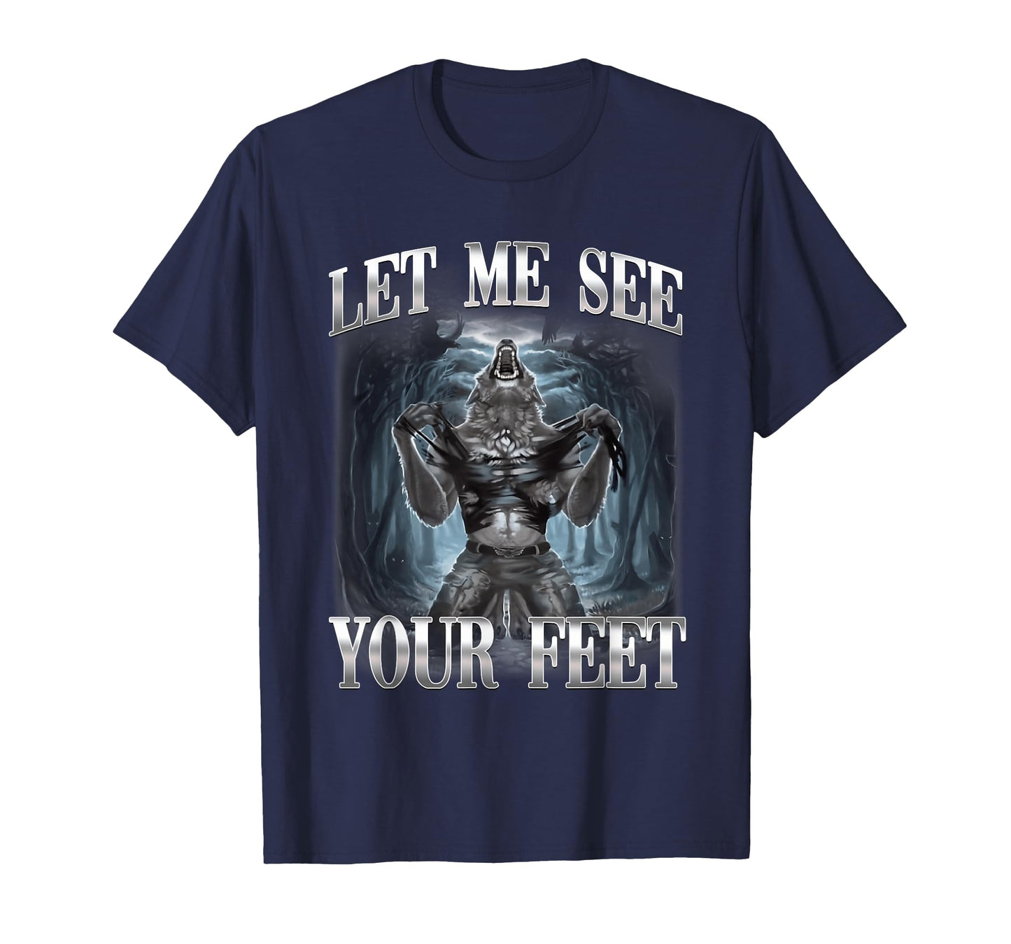 Let Me See Your Feet Alpha Wolf Ironic Meme T-Shirt