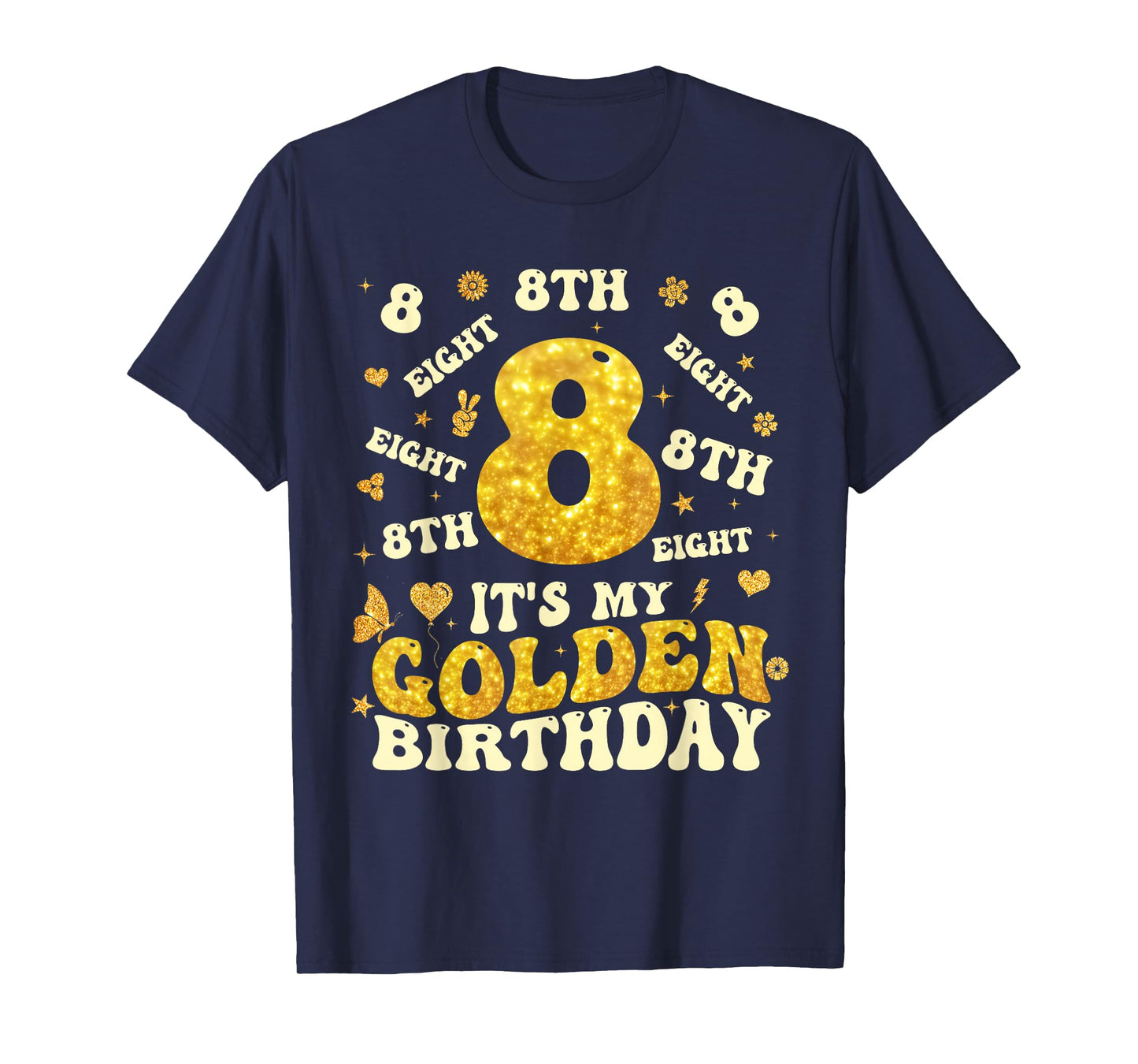 Groovy It's My 8th Golden Birthday Girl 8 Year Old Kids T-Shirt