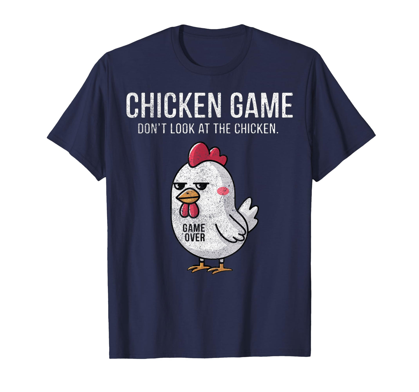 Chicken Game Don't Look at the Chicken Funny T-Shirt