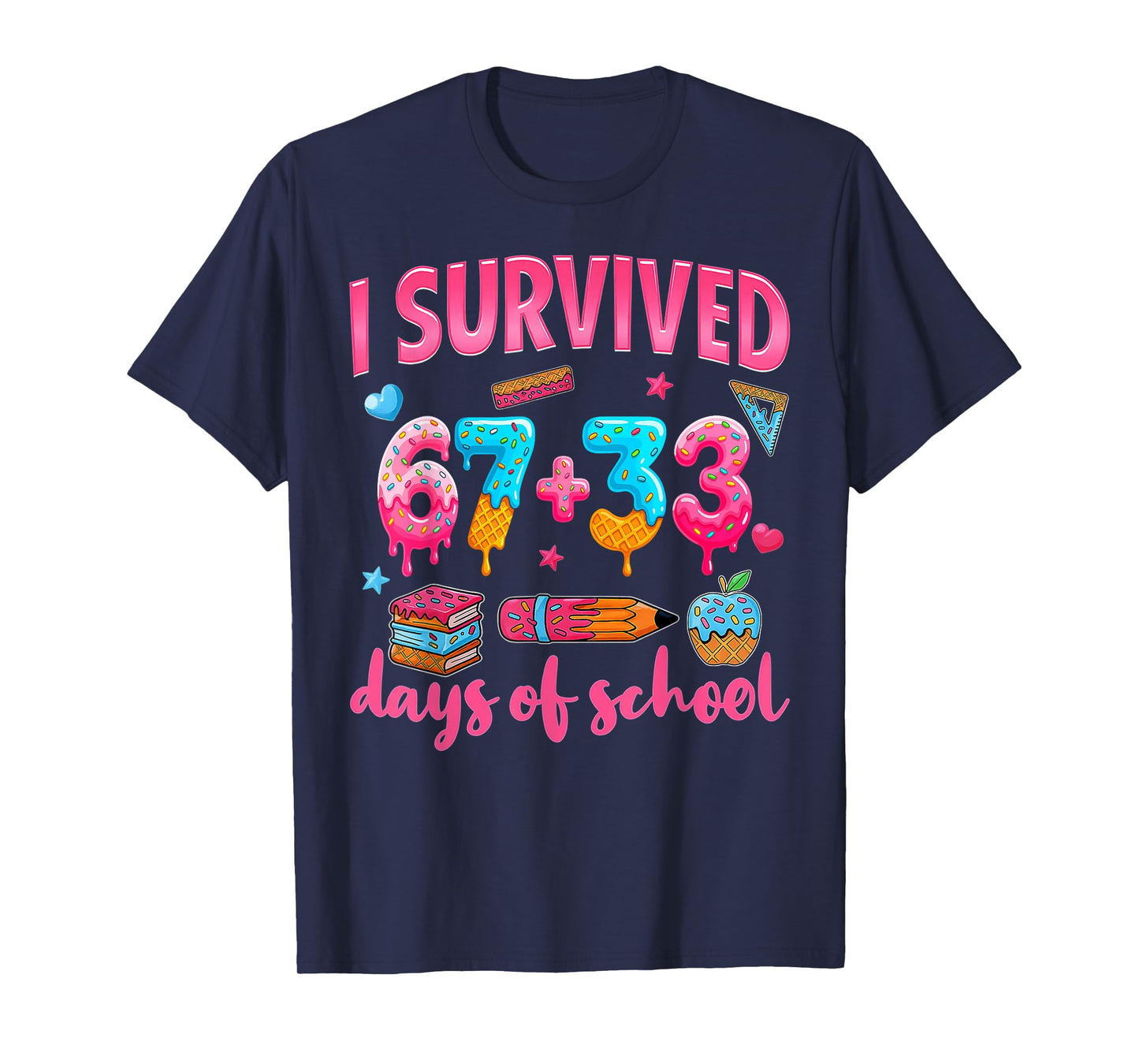 I Survived 67 33 Days of School 100 Days of School 67 Meme T-Shirt