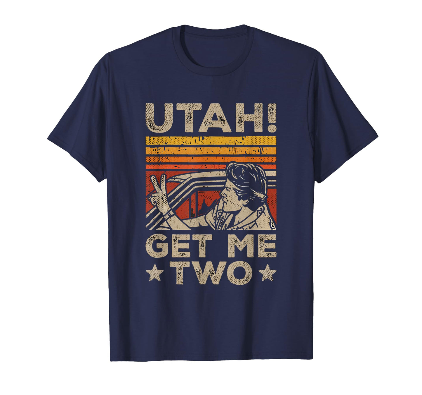 Utah Get Me Two Nostalgic Cinema Film Quote Classic Movie T-Shirt