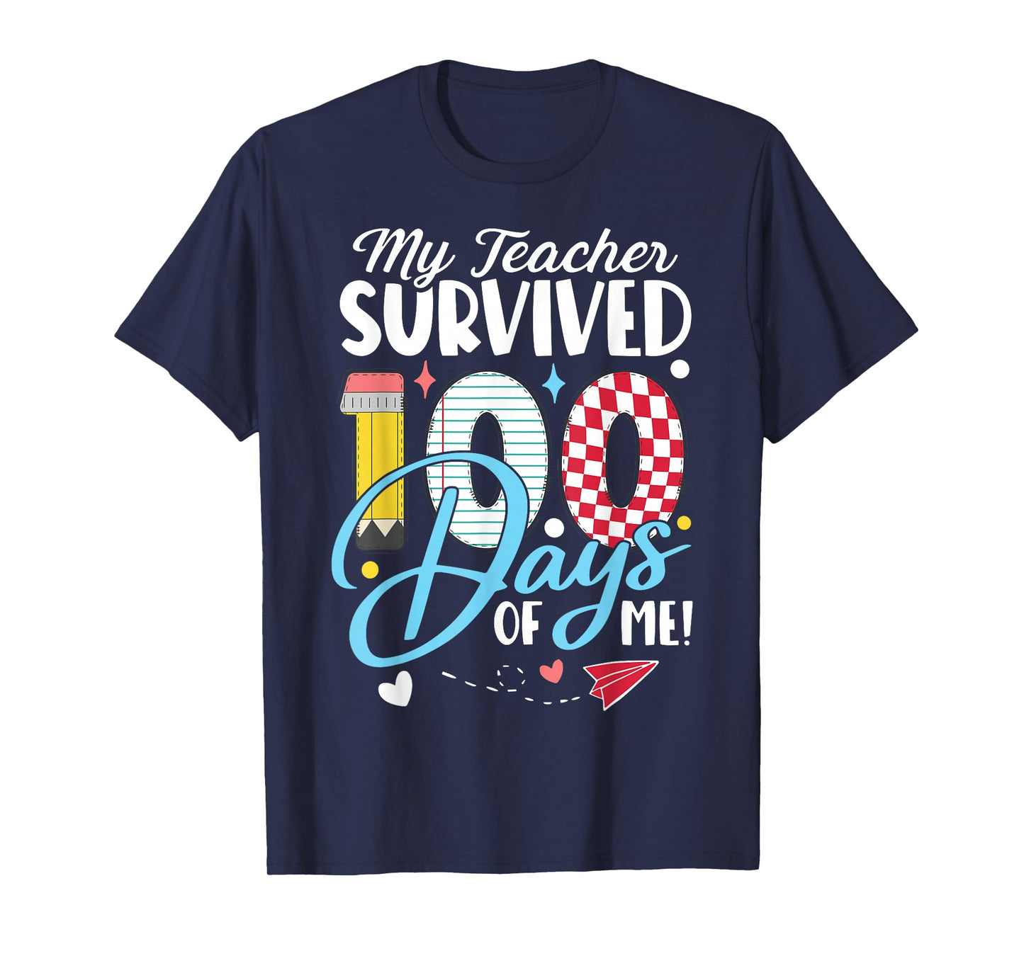 My Teacher Survived 100 Days of Me Funny School Humor Gift T-Shirt