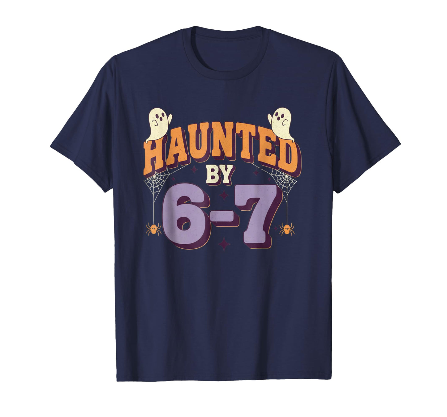 Haunted by 67 Funny Halloween T-Shirt
