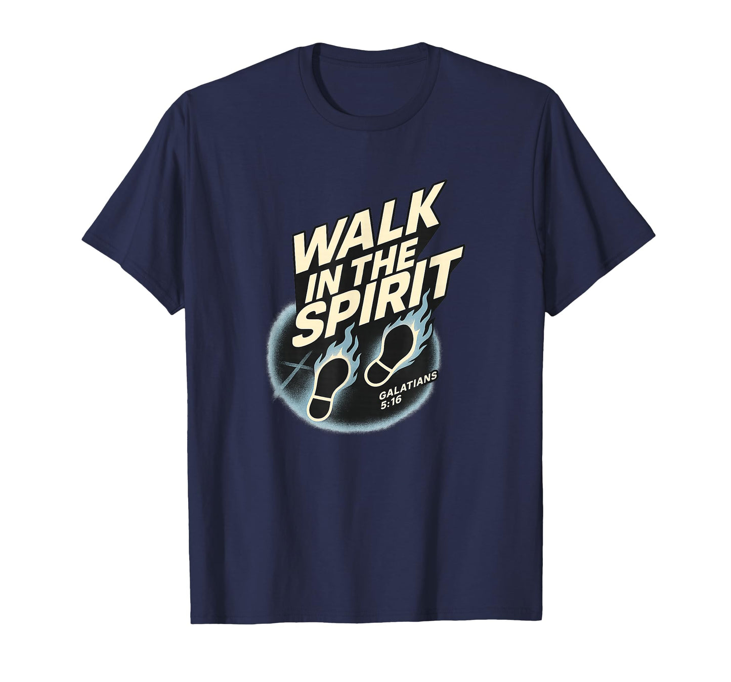 Walk in The Spirit | Galatians 5:16 Fire Street Pentecostal T-Shirt