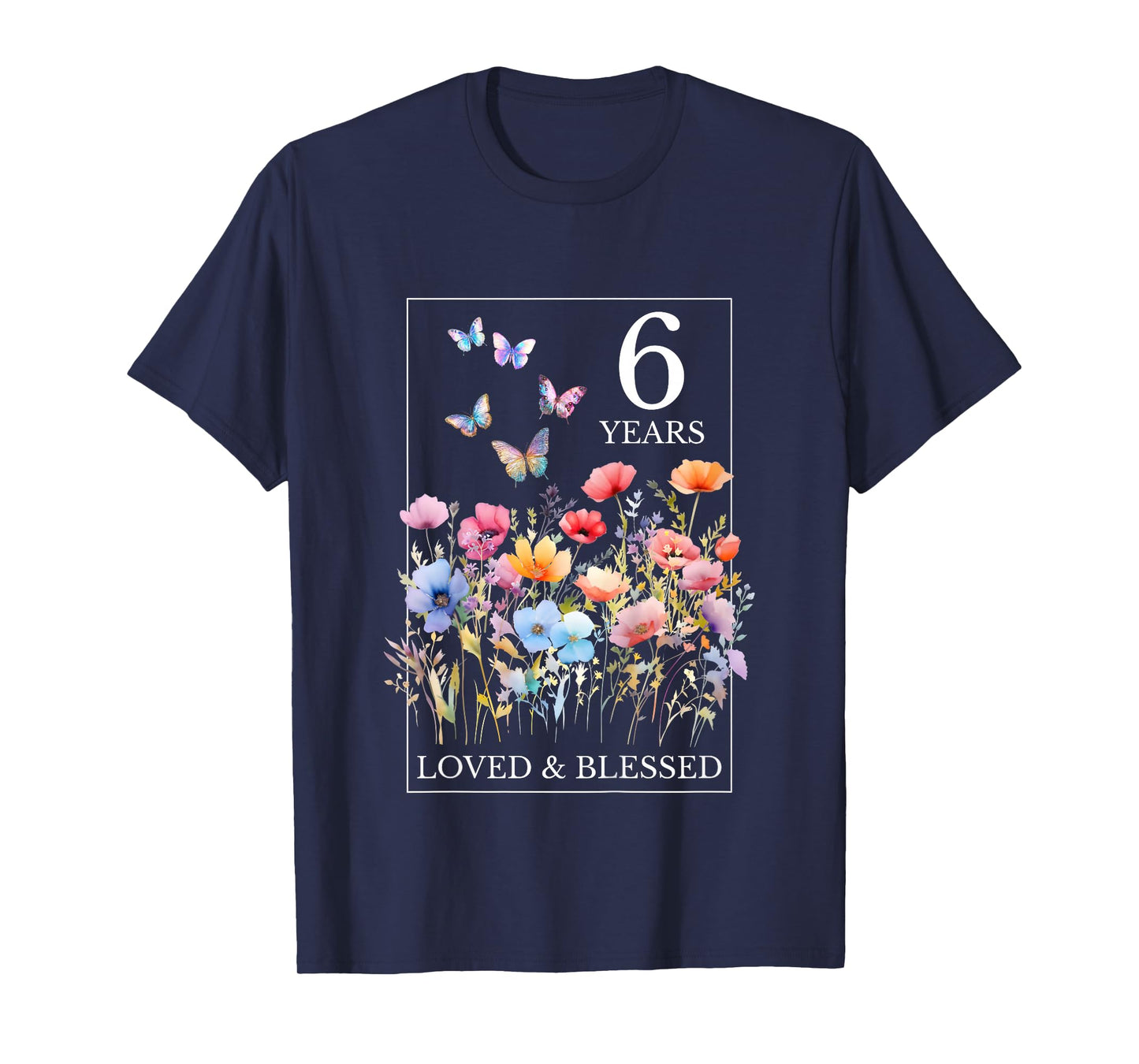 6 Years Loved Blessed Butterfly Flower Stamp 6th Birthday T-Shirt