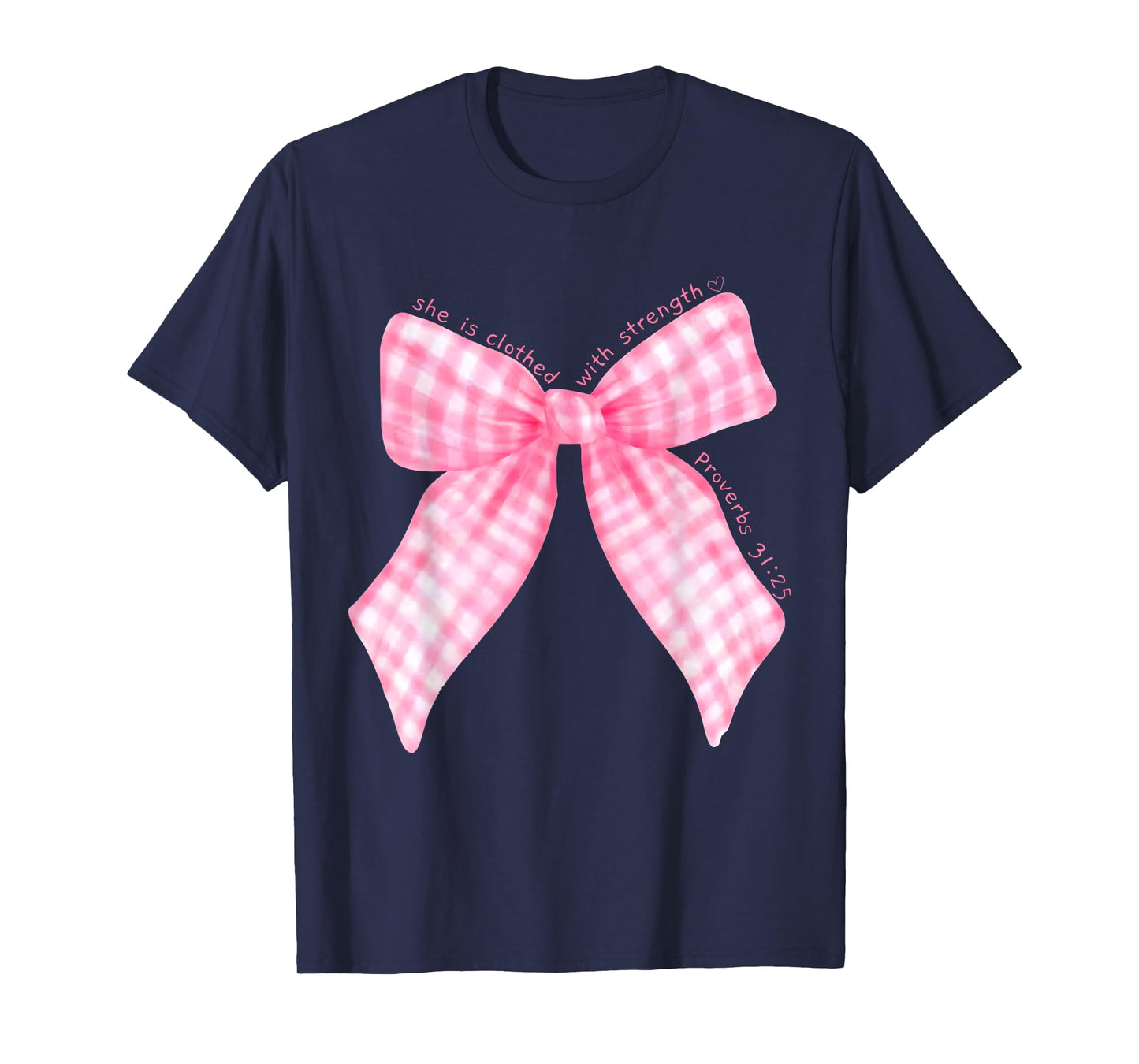 She is Clothed with Strength Proverbs 31 25 T-Shirt
